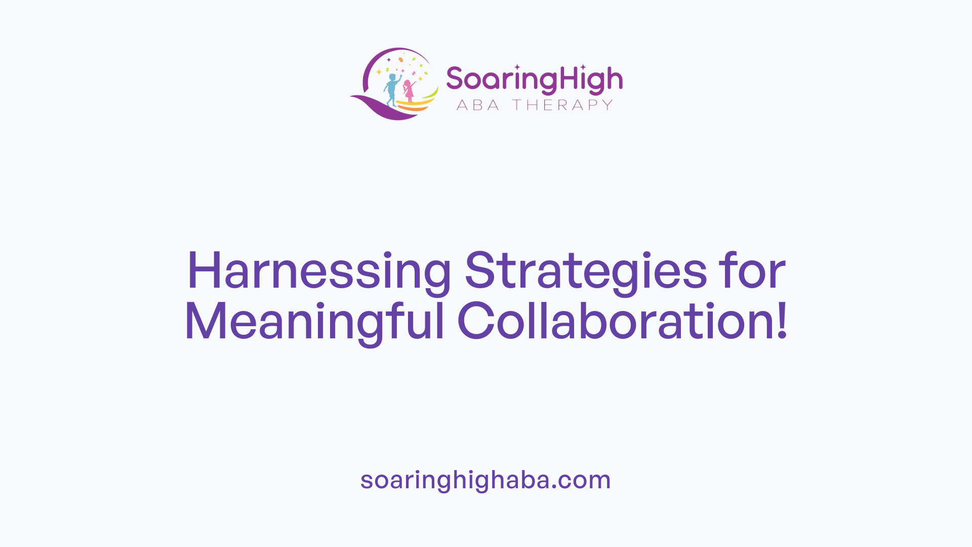 Harnessing Strategies for Meaningful Collaboration!