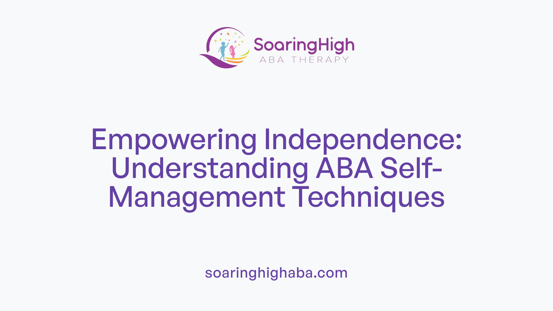 Empowering Independence: Understanding ABA Self-Management Techniques
