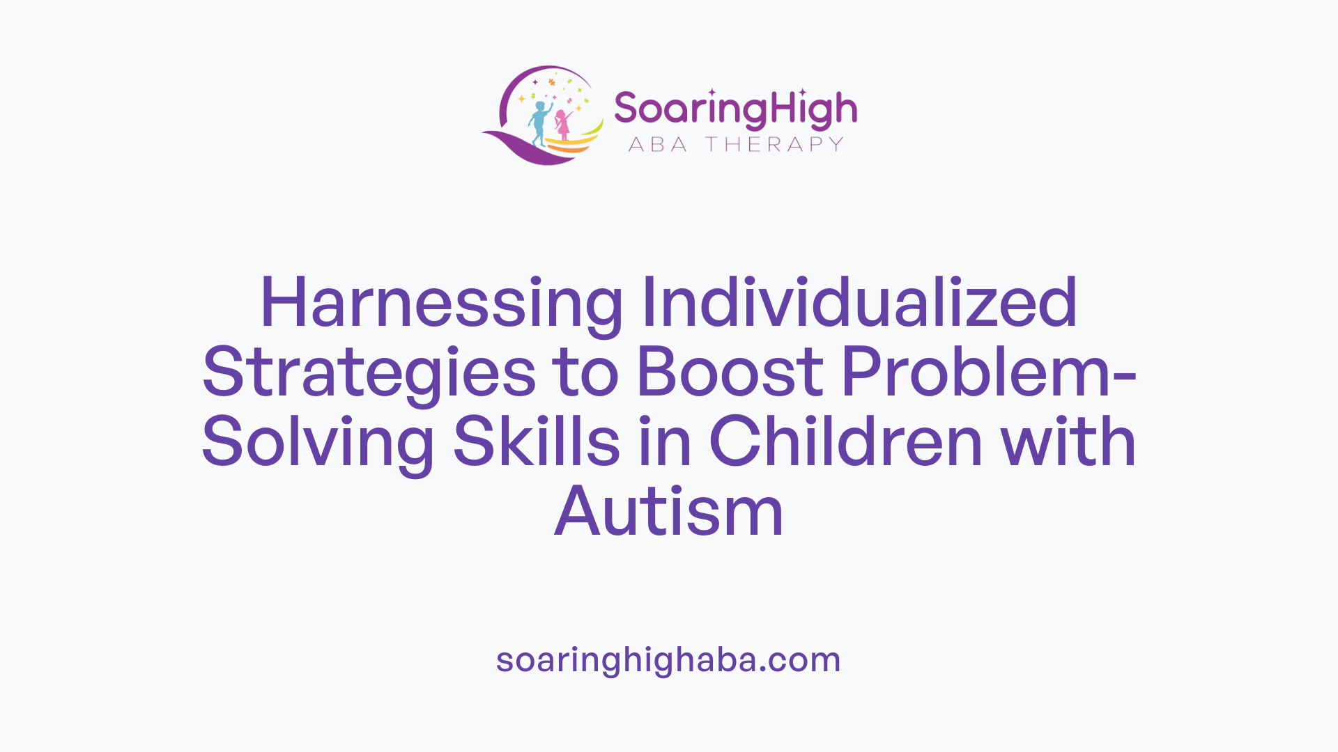 Harnessing Individualized Strategies to Boost Problem-Solving Skills in Children with Autism