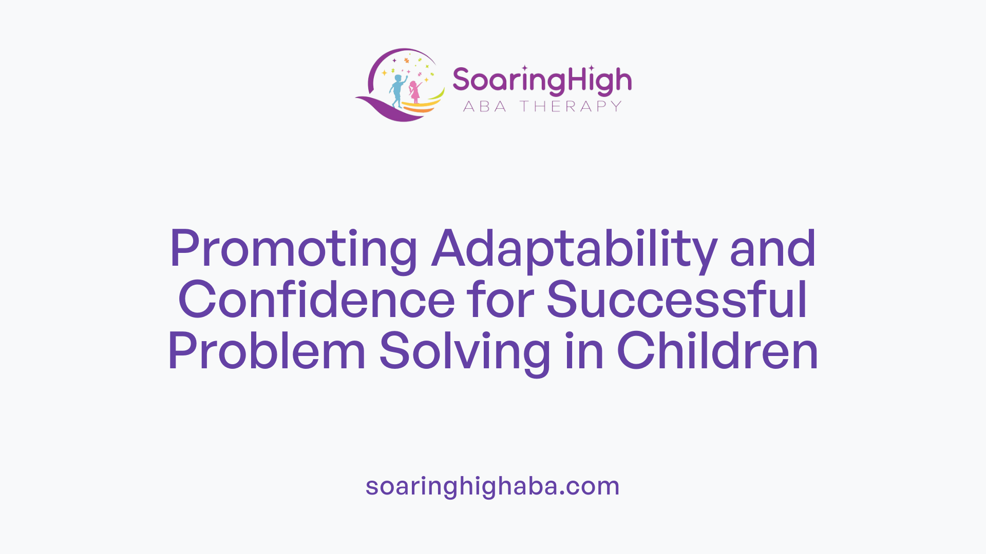 Promoting Adaptability and Confidence for Successful Problem Solving in Children
