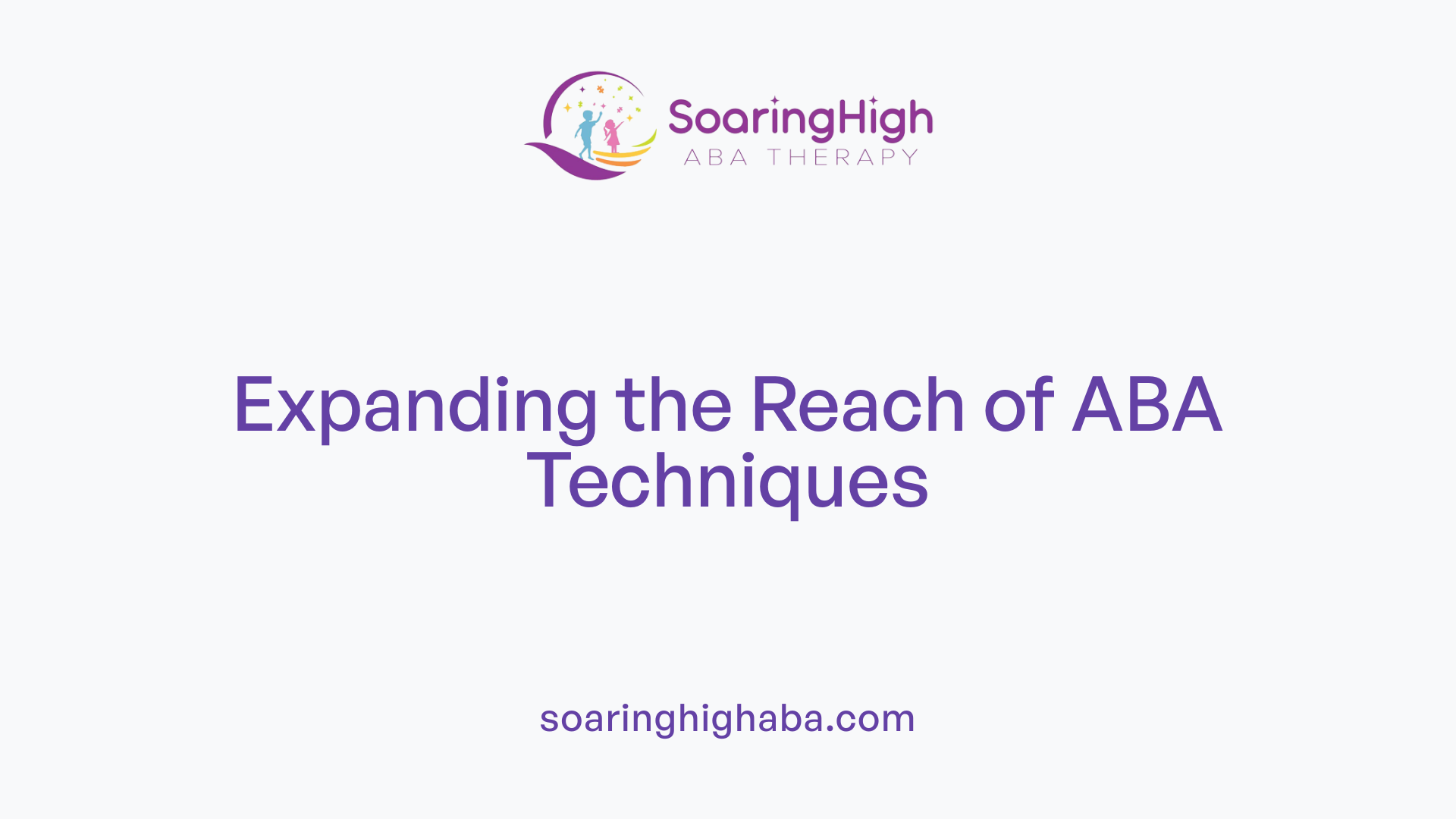 Expanding the Reach of ABA Techniques