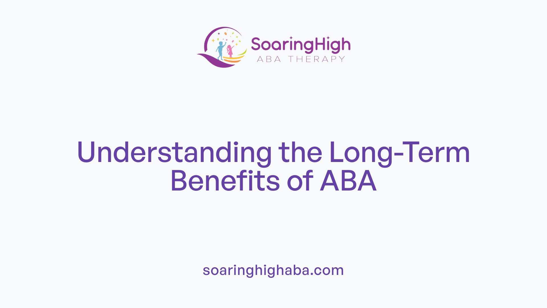 Understanding the Long-Term Benefits of ABA