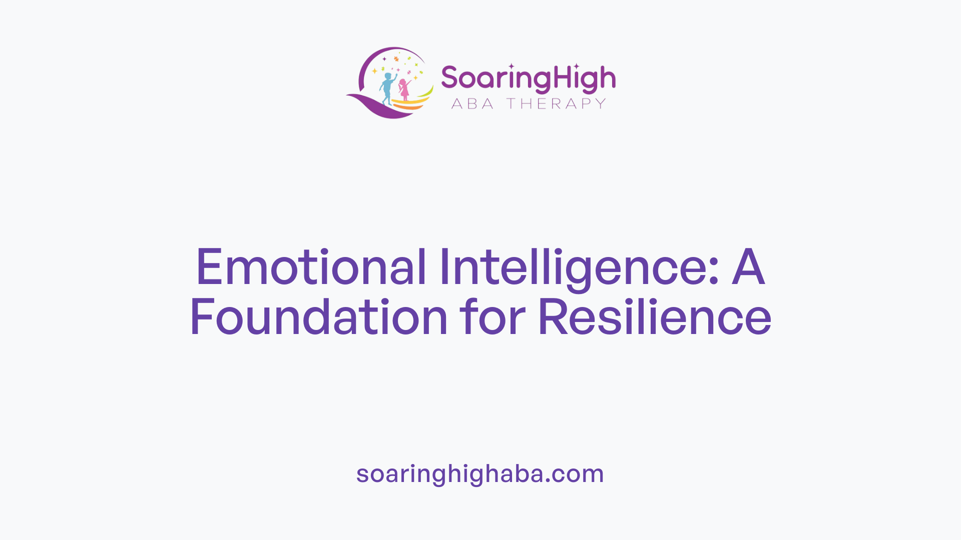 Emotional Intelligence: A Foundation for Resilience