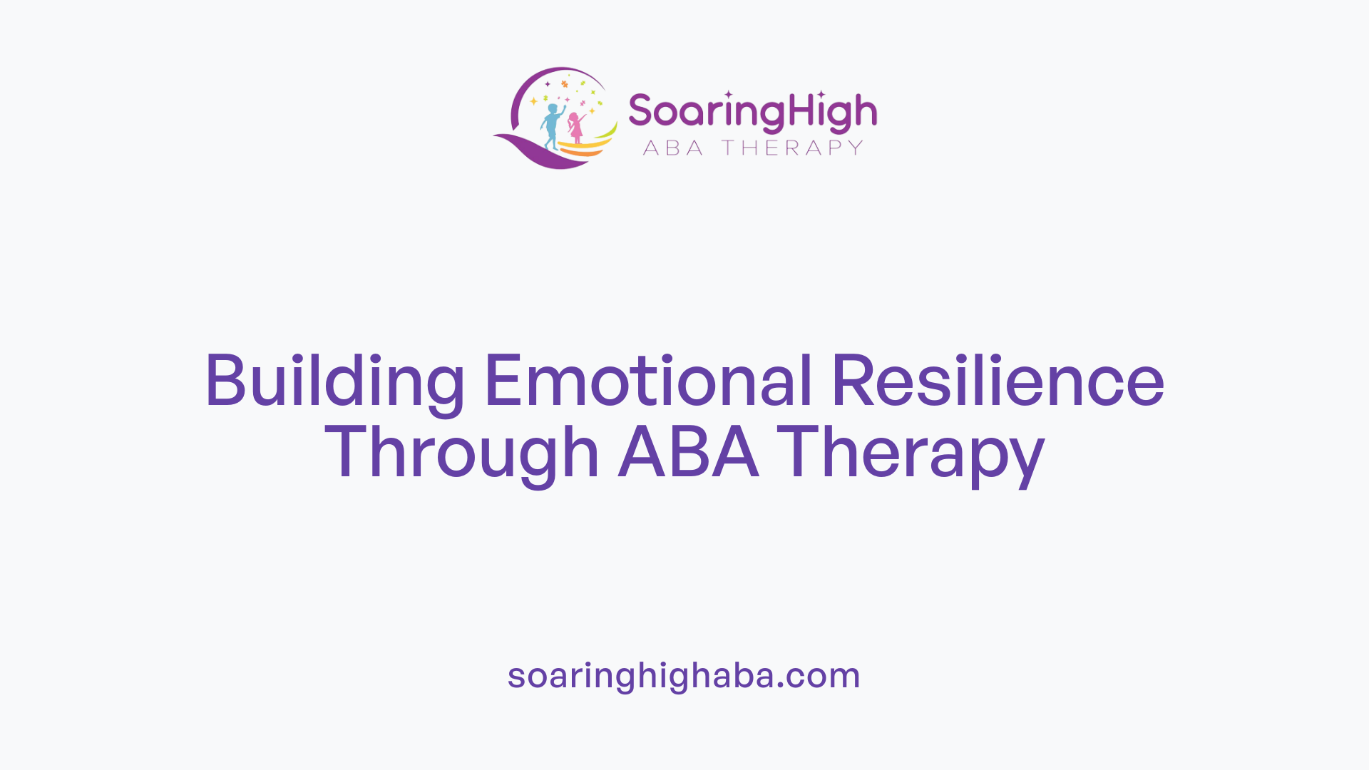 Building Emotional Resilience Through ABA Therapy