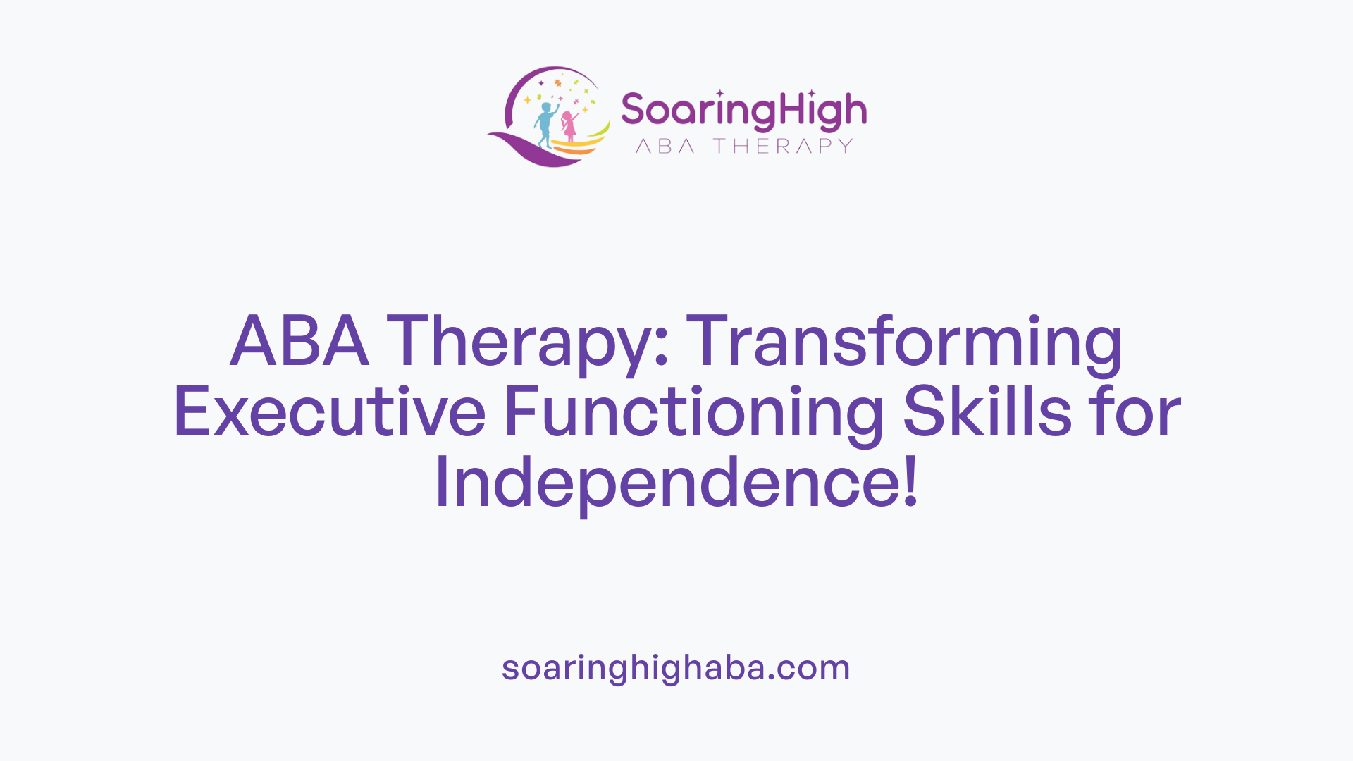 ABA Therapy: Transforming Executive Functioning Skills for Independence!