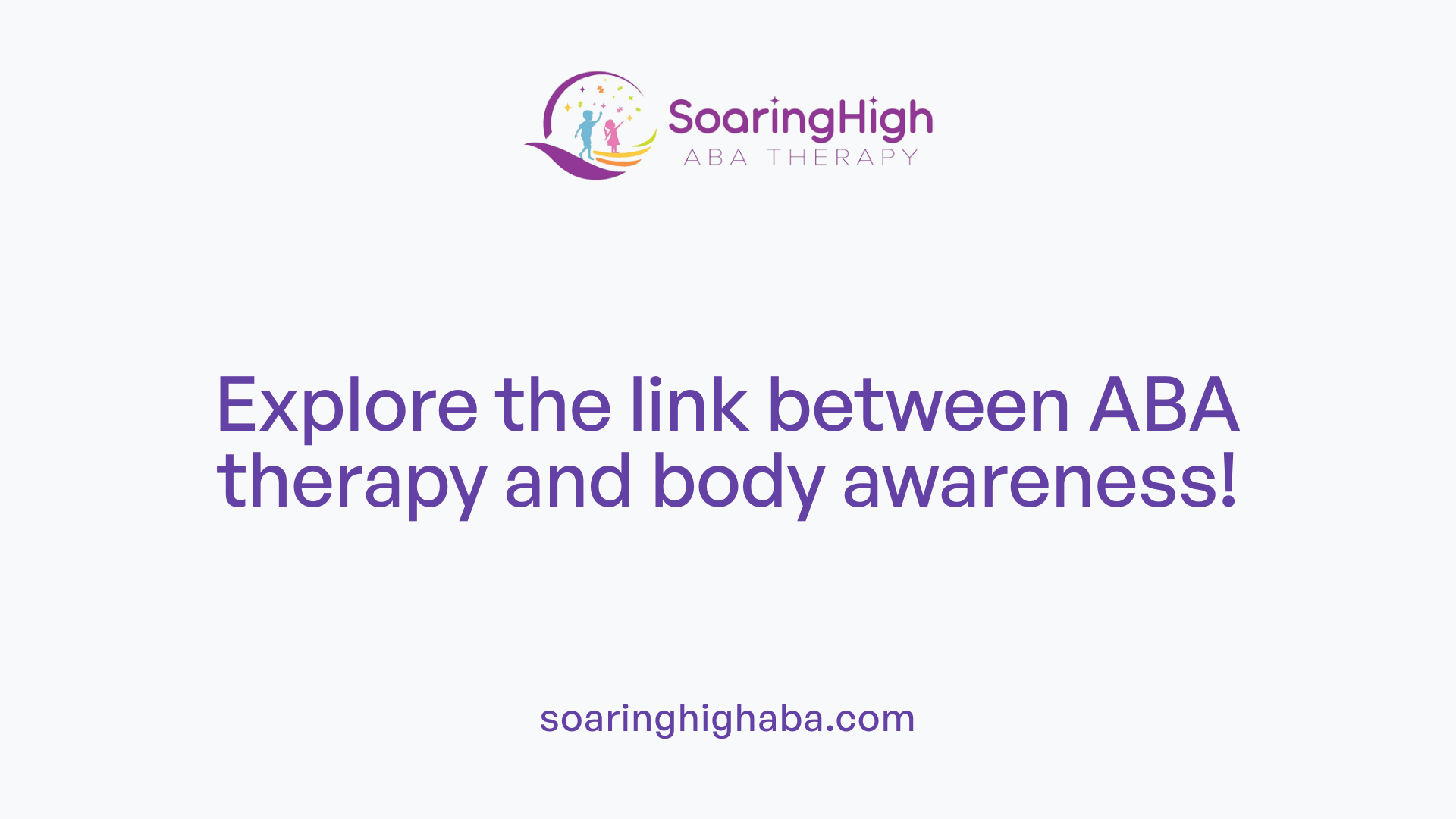 Explore the link between ABA therapy and body awareness!