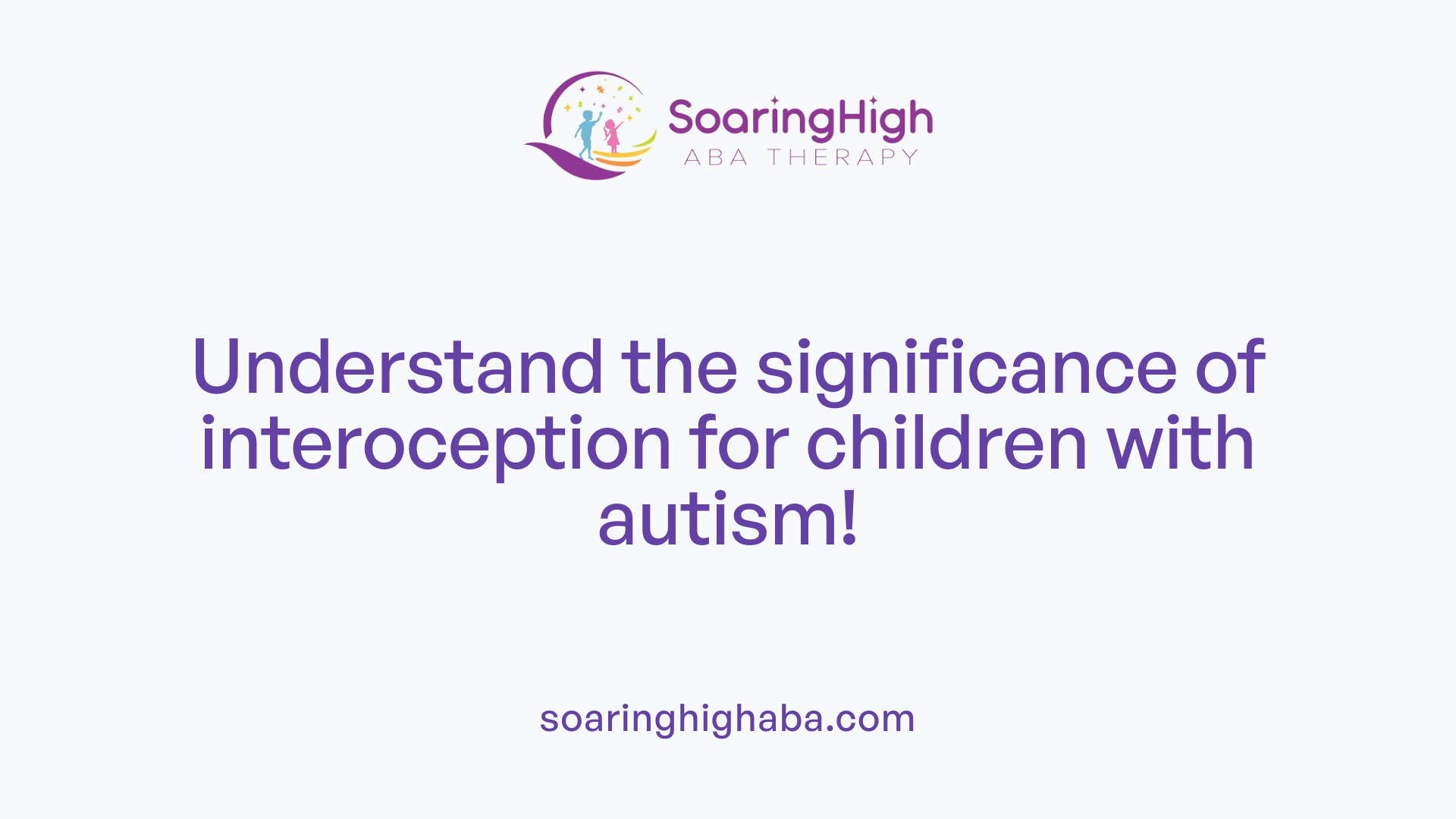 Understand the significance of interoception for children with autism!