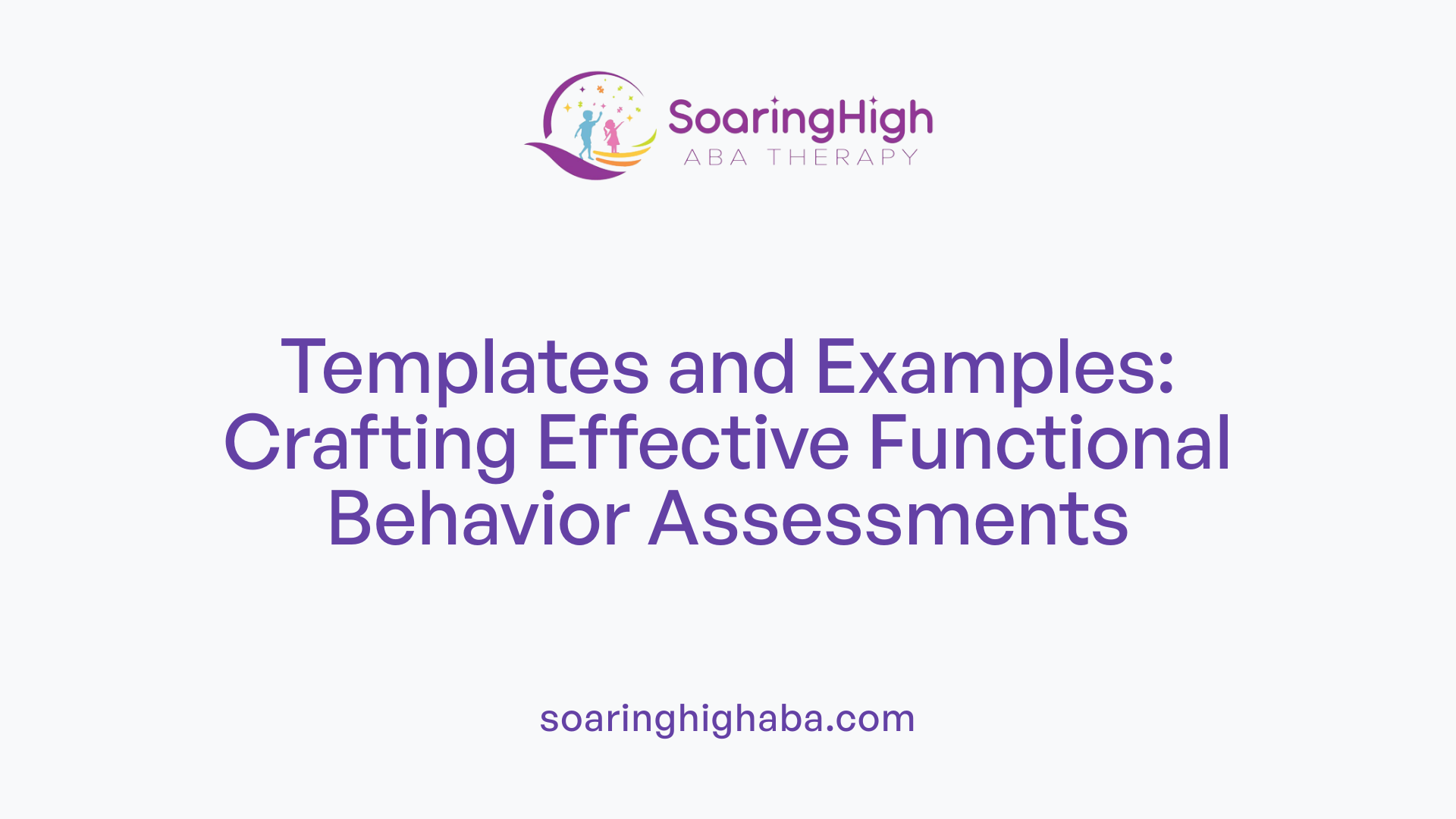 Templates and Examples: Crafting Effective Functional Behavior Assessments