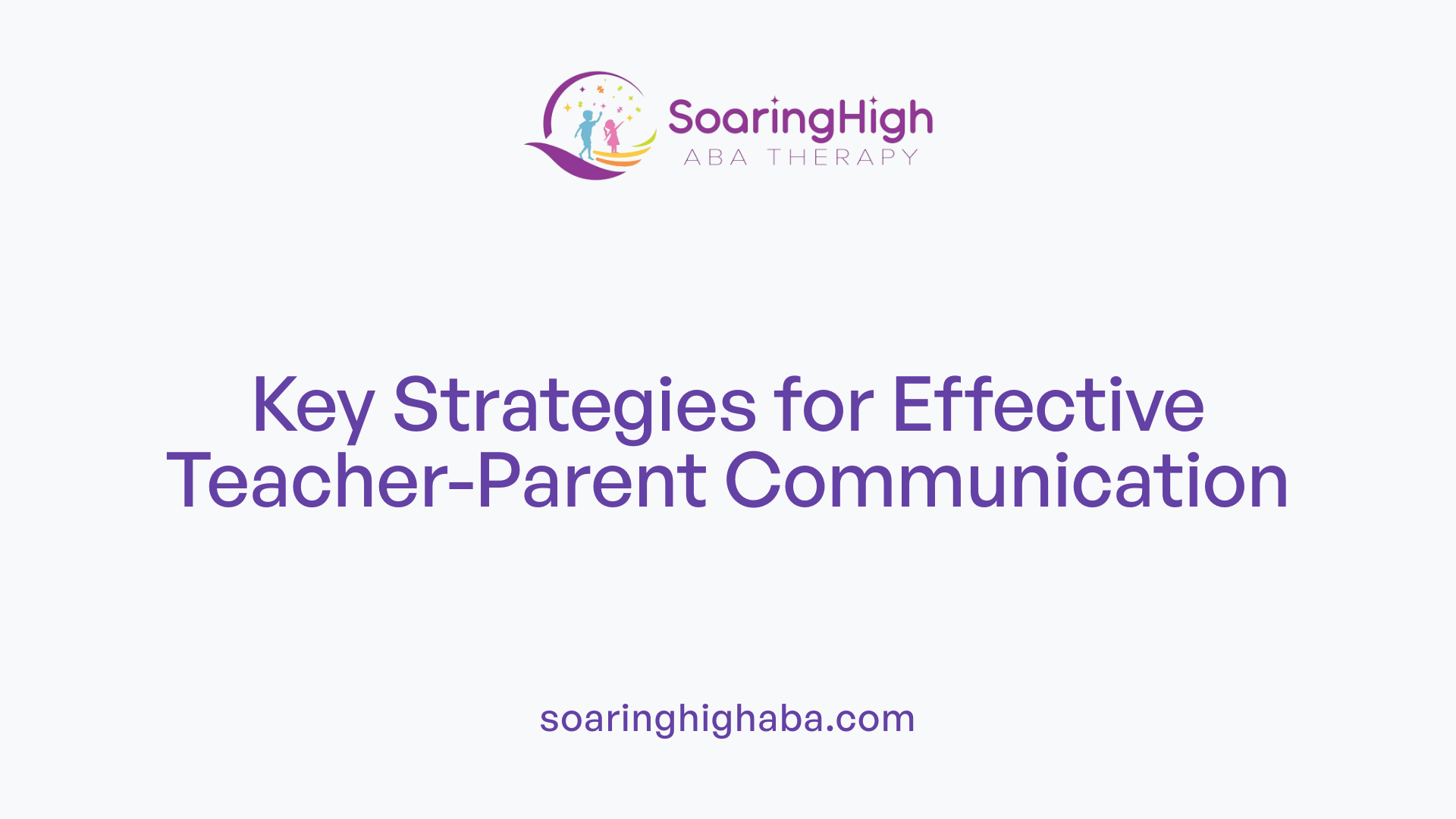 Key Strategies for Effective Teacher-Parent Communication