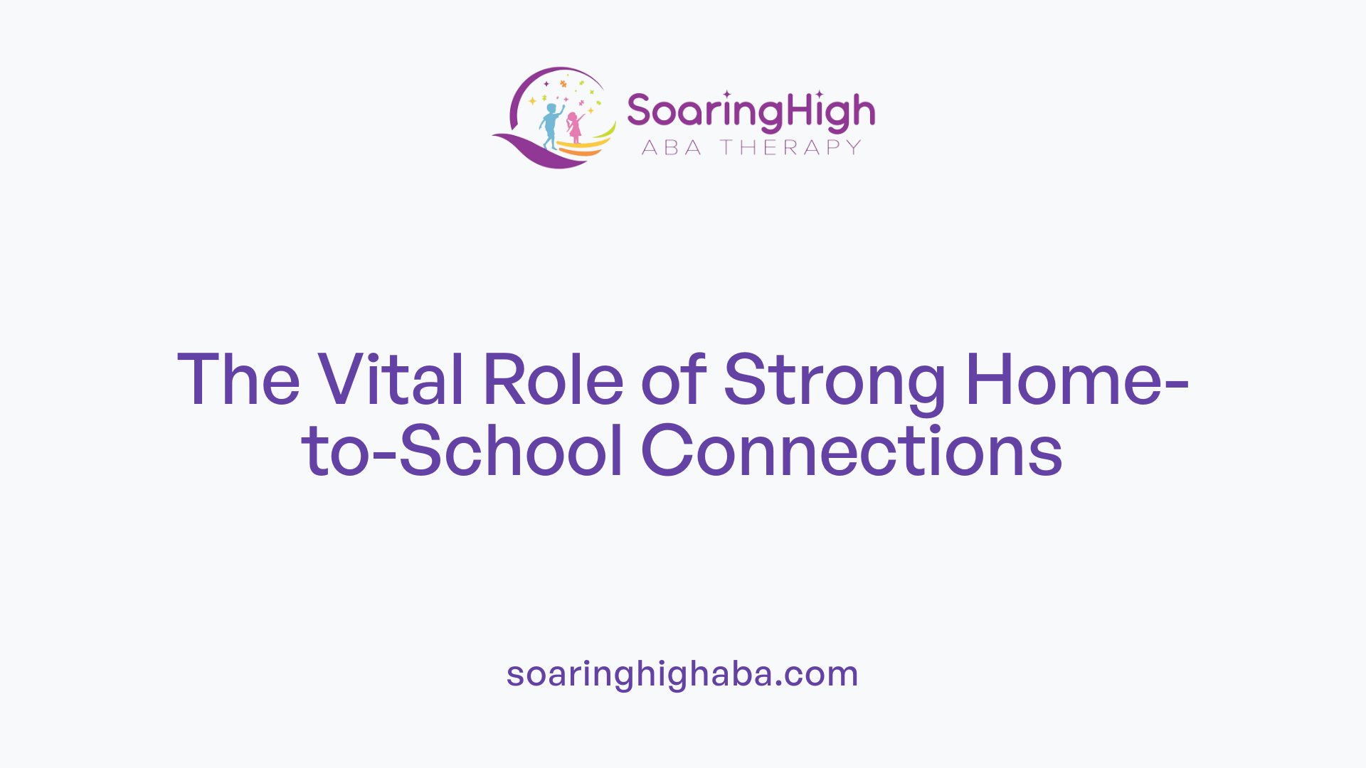 The Vital Role of Strong Home-to-School Connections