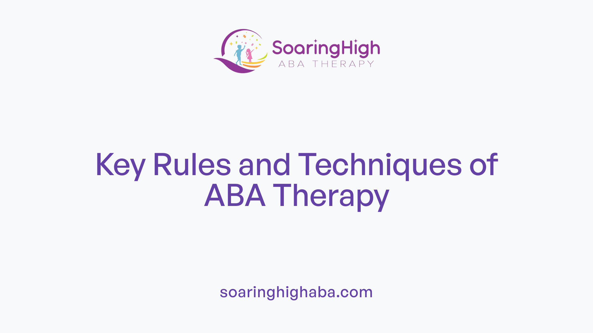 Key Rules and Techniques of ABA Therapy