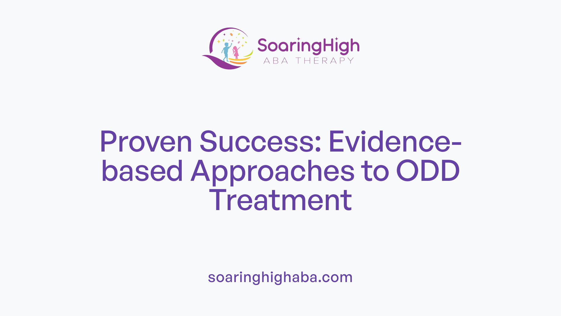 Proven Success: Evidence-based Approaches to ODD Treatment