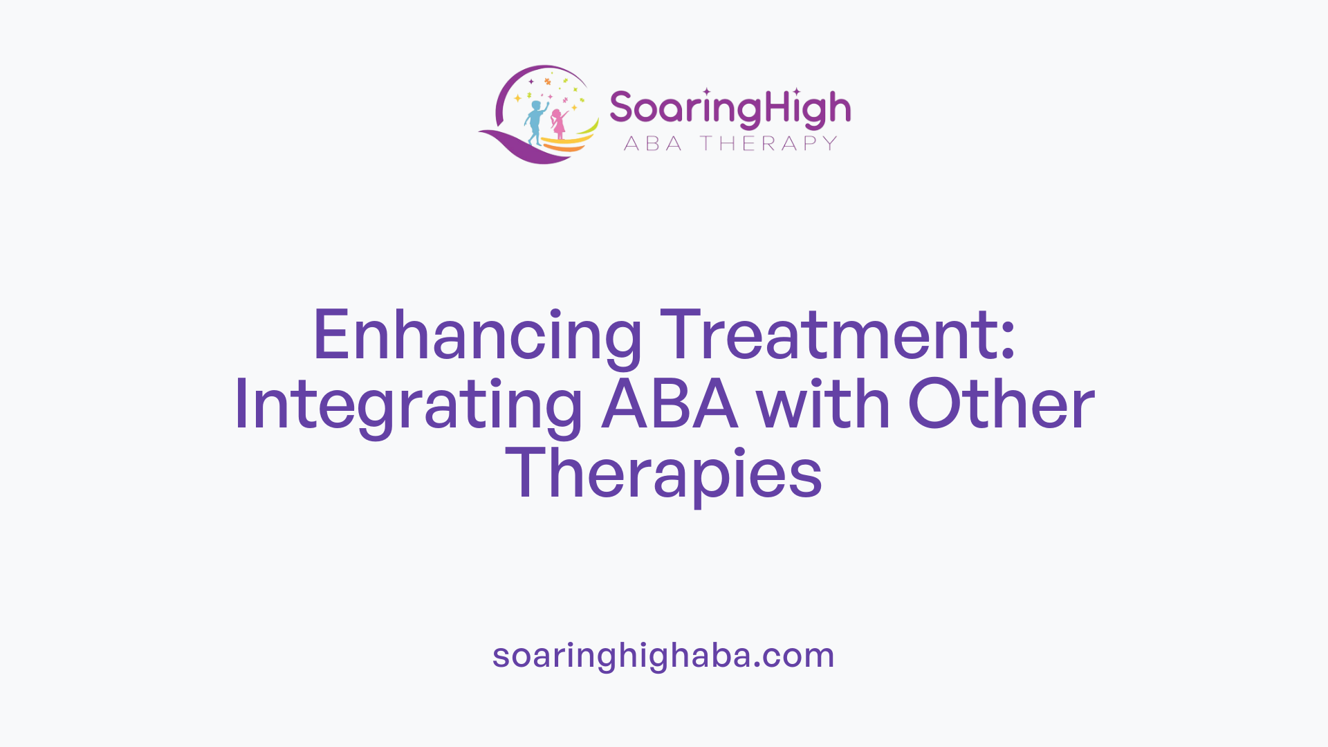 Enhancing Treatment: Integrating ABA with Other Therapies