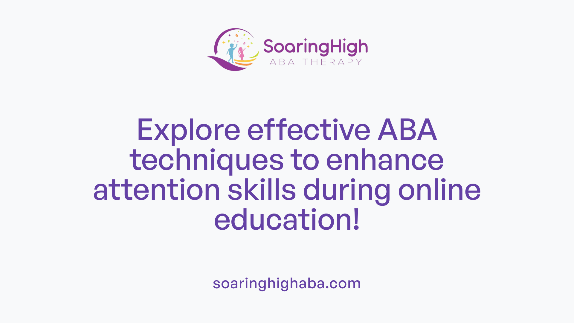 Explore effective ABA techniques to enhance attention skills during online education!