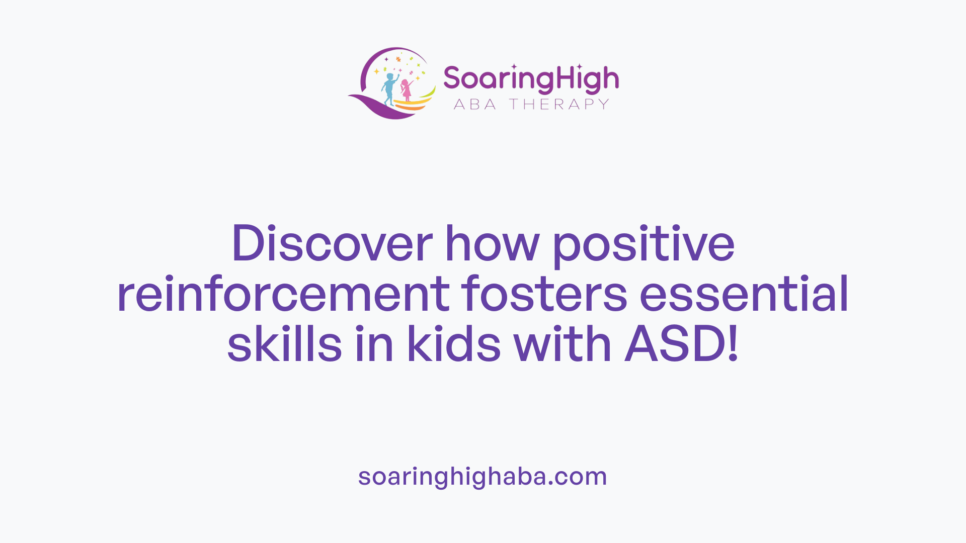 Discover how positive reinforcement fosters essential skills in kids with ASD!