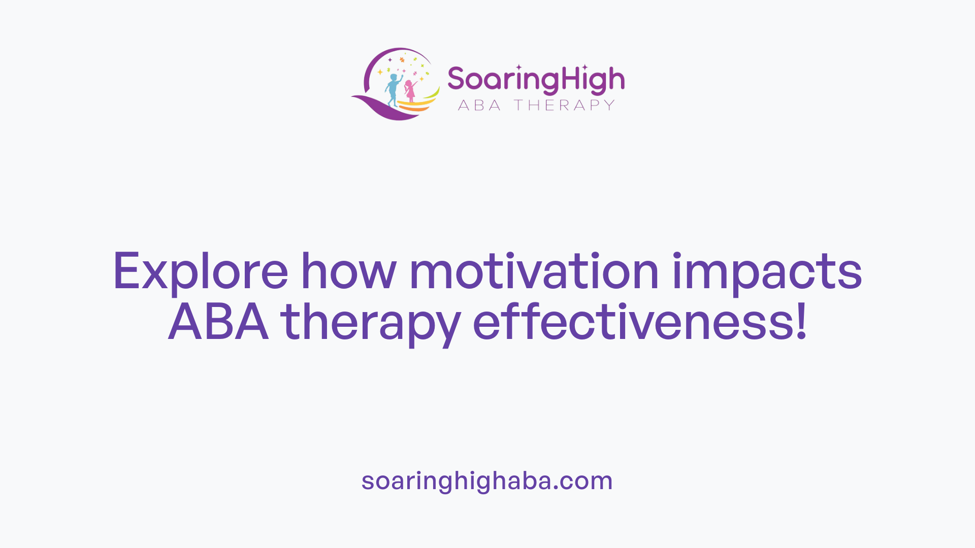 Explore how motivation impacts ABA therapy effectiveness!