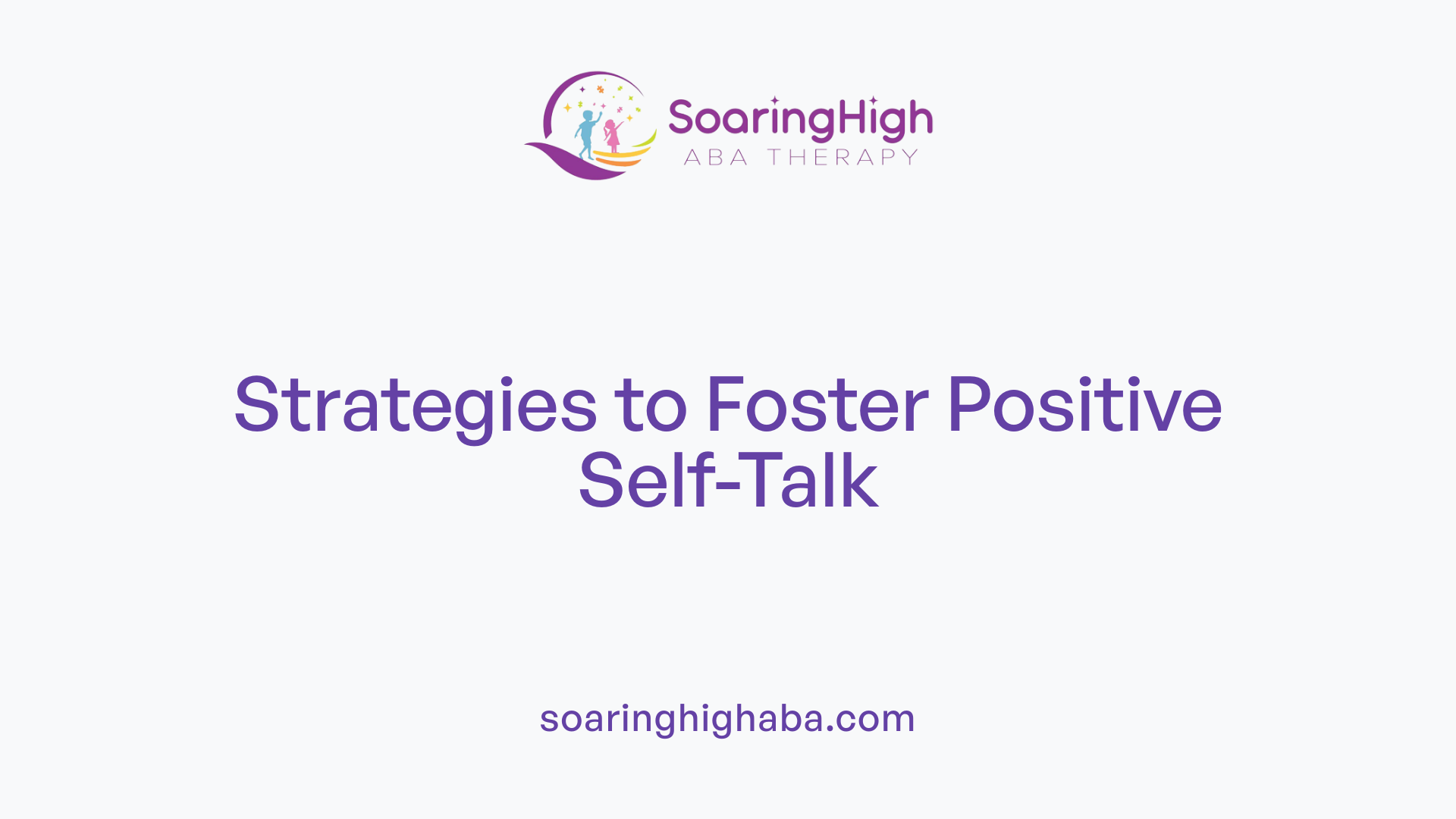 Strategies to Foster Positive Self-Talk