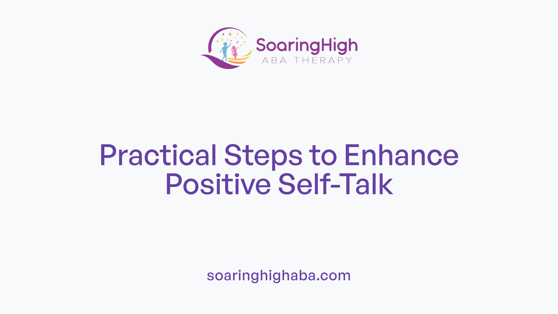 Practical Steps to Enhance Positive Self-Talk
