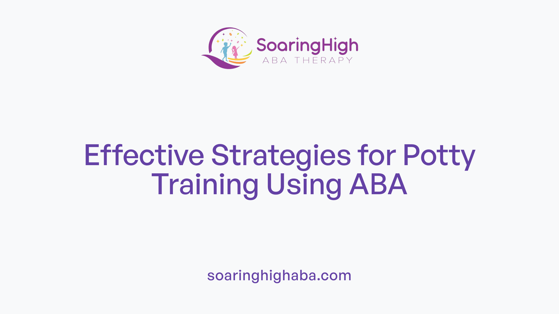 Effective Strategies for Potty Training Using ABA