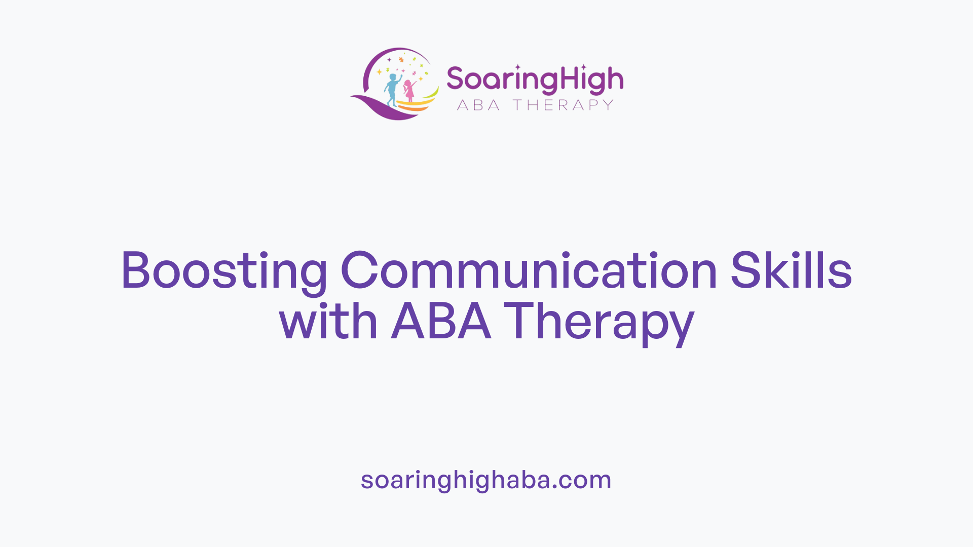 Boosting Communication Skills with ABA Therapy