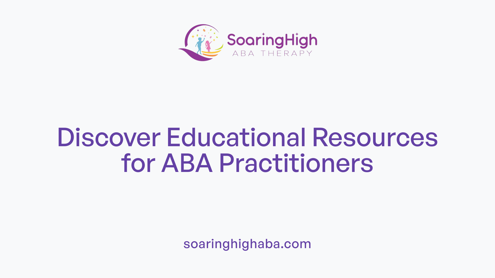 Discover Educational Resources for ABA Practitioners