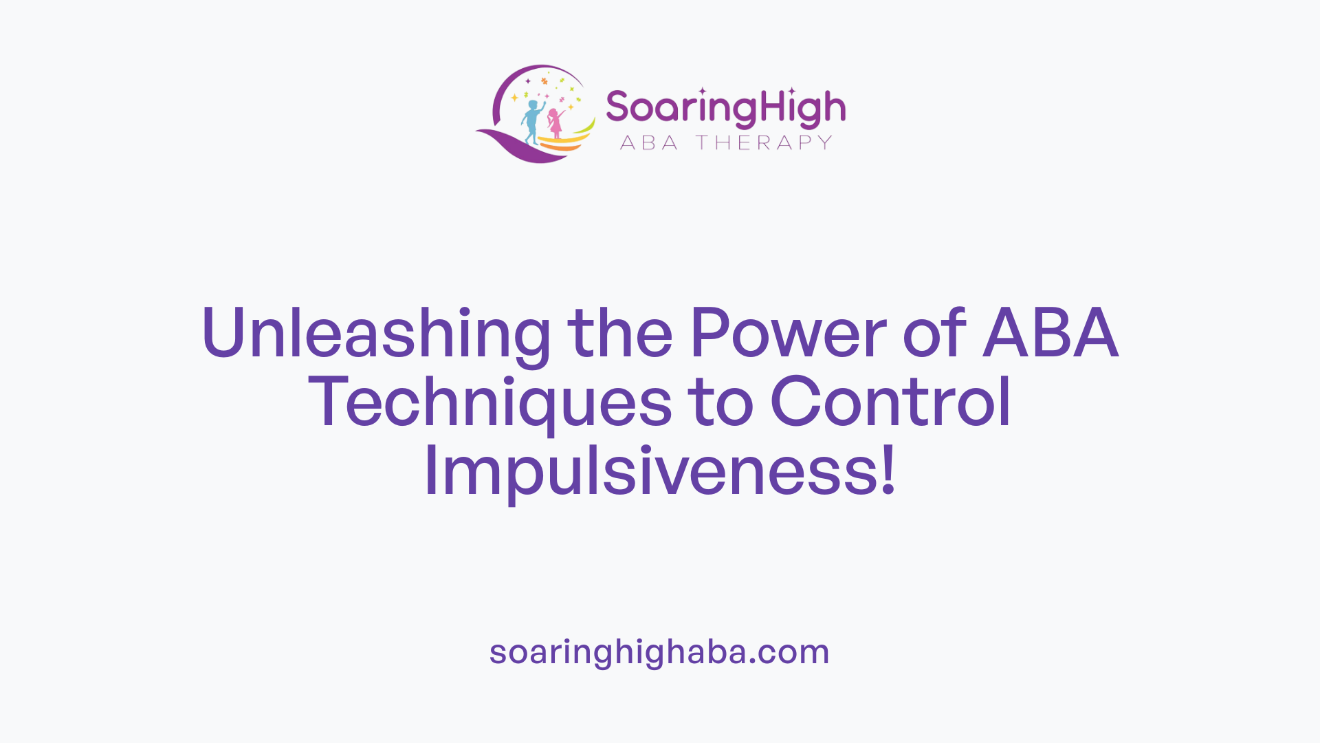 Unleashing the Power of ABA Techniques to Control Impulsiveness!
