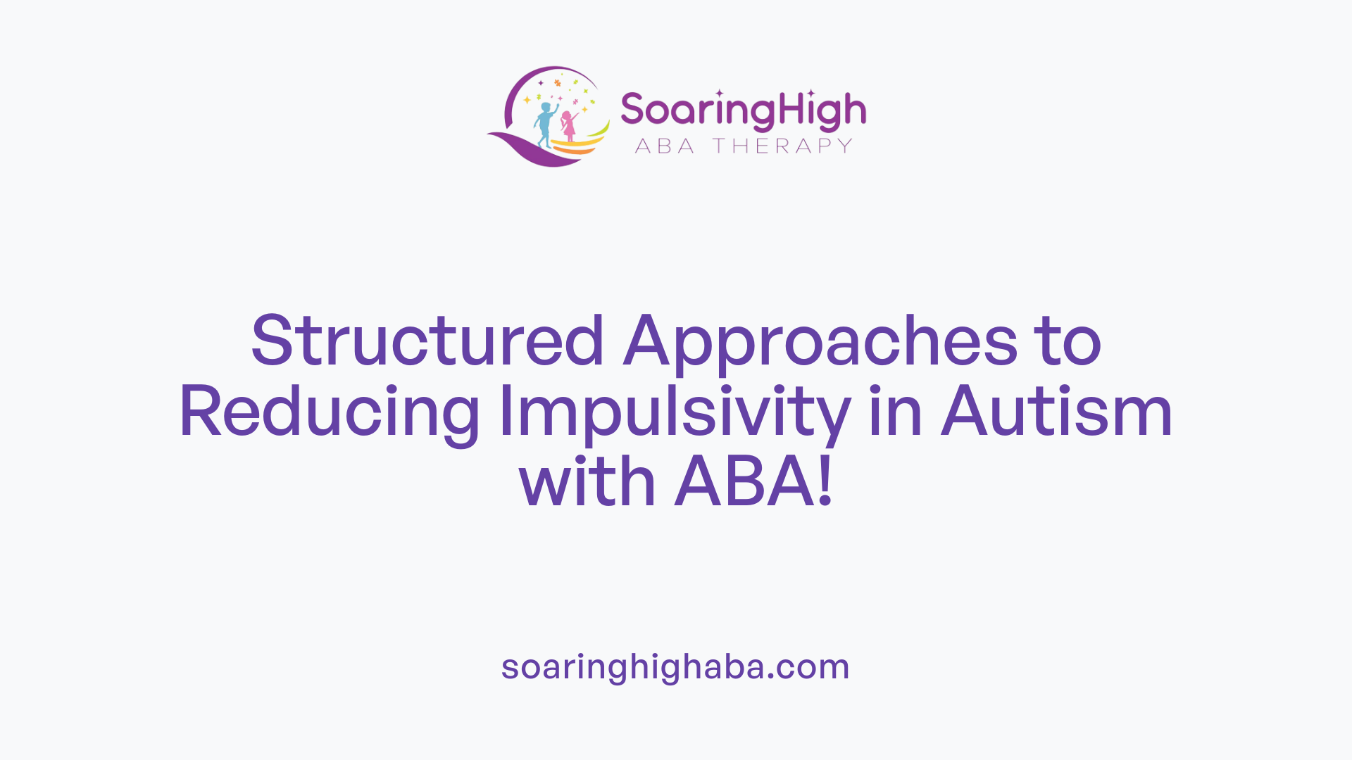 Structured Approaches to Reducing Impulsivity in Autism with ABA!