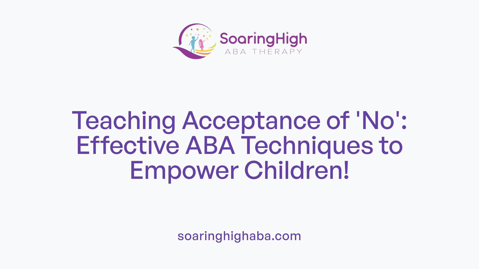 Teaching Acceptance of 'No': Effective ABA Techniques to Empower Children!