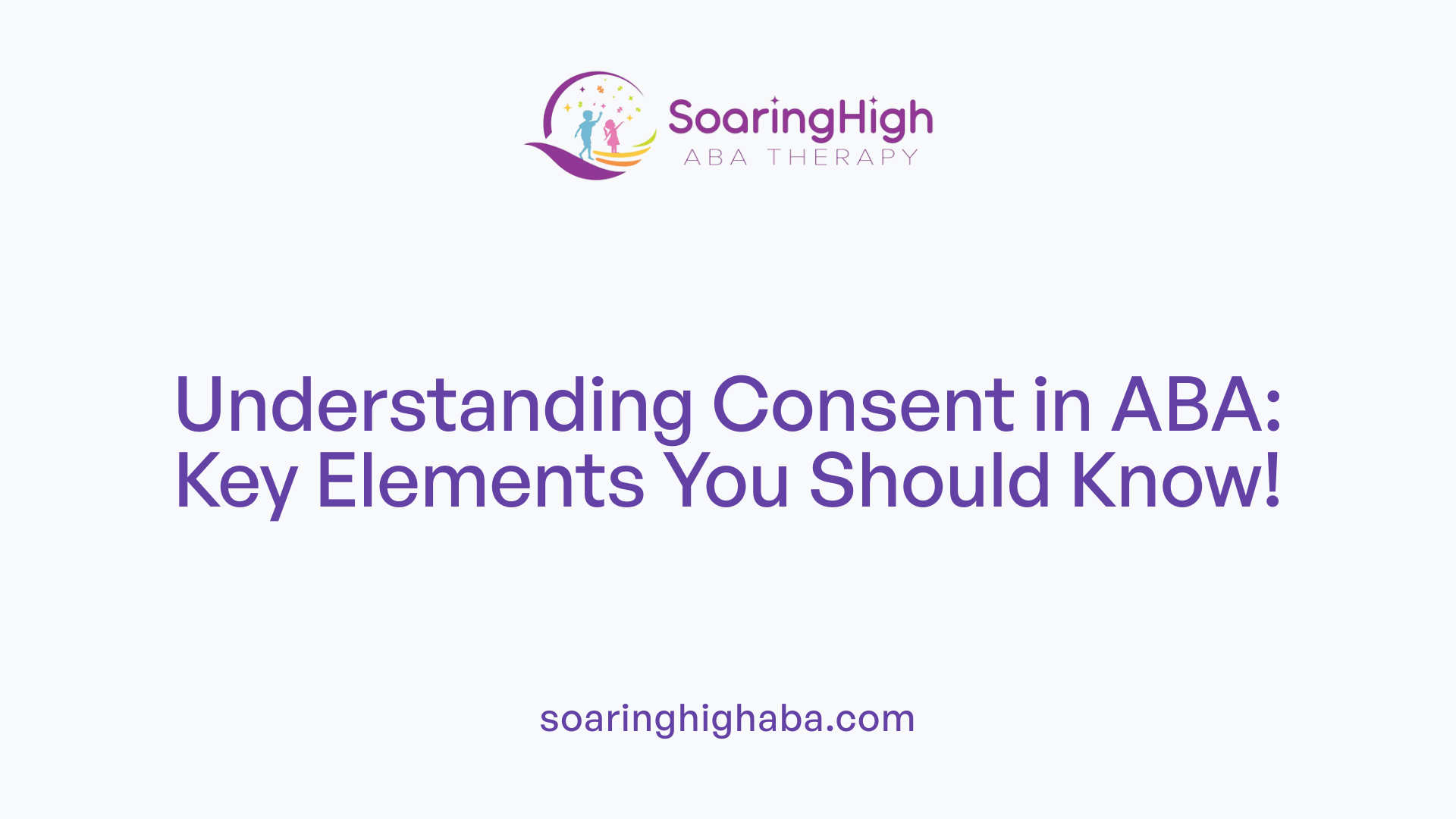 Understanding Consent in ABA: Key Elements You Should Know!