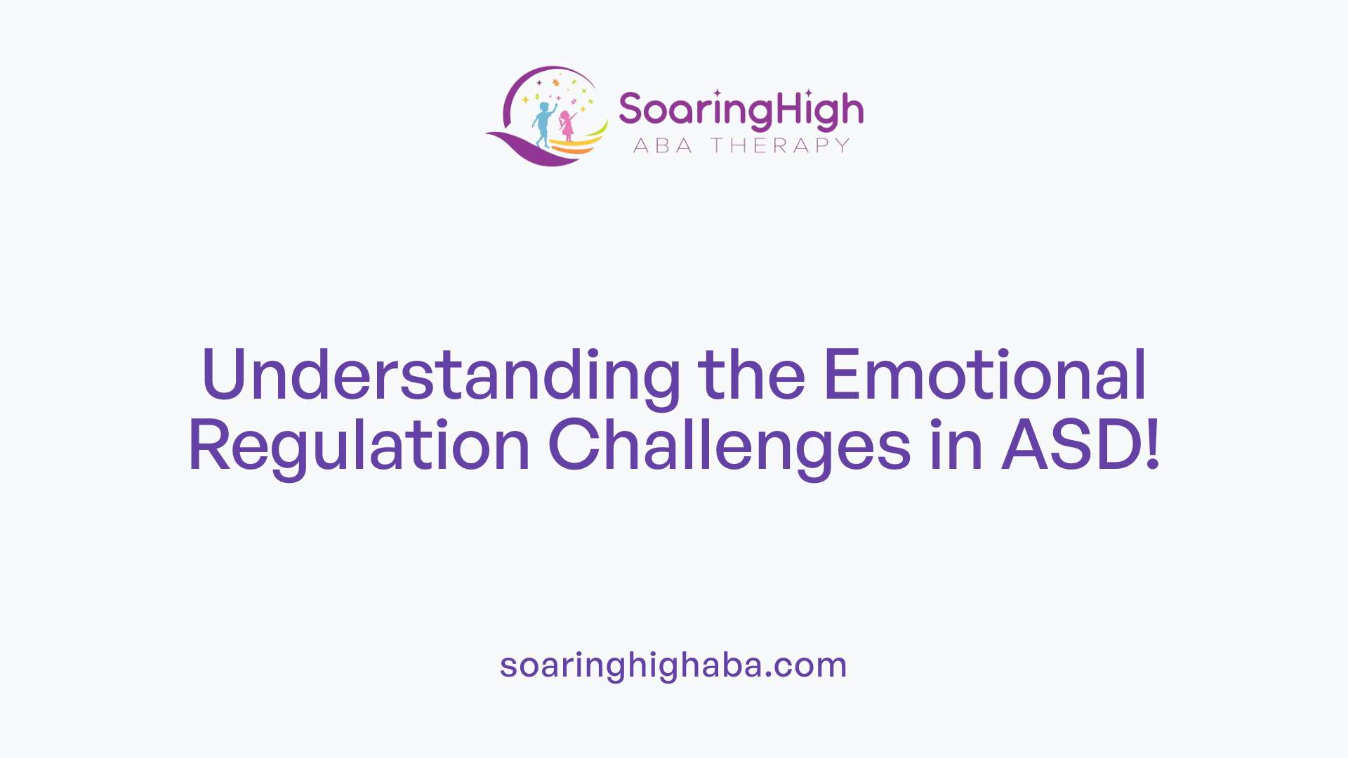 Understanding the Emotional Regulation Challenges in ASD!