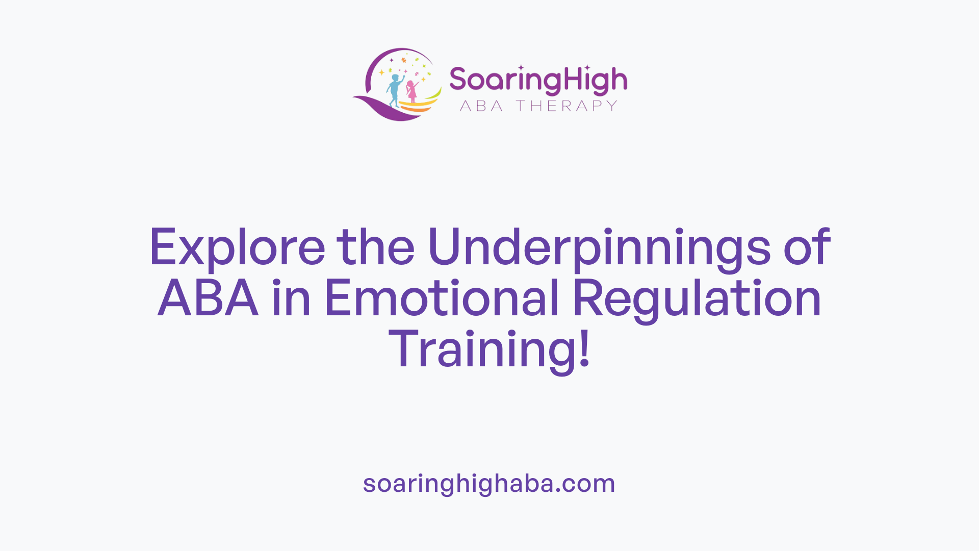 Explore the Underpinnings of ABA in Emotional Regulation Training!