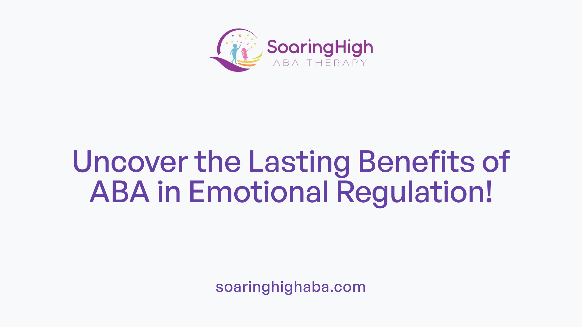 Uncover the Lasting Benefits of ABA in Emotional Regulation!