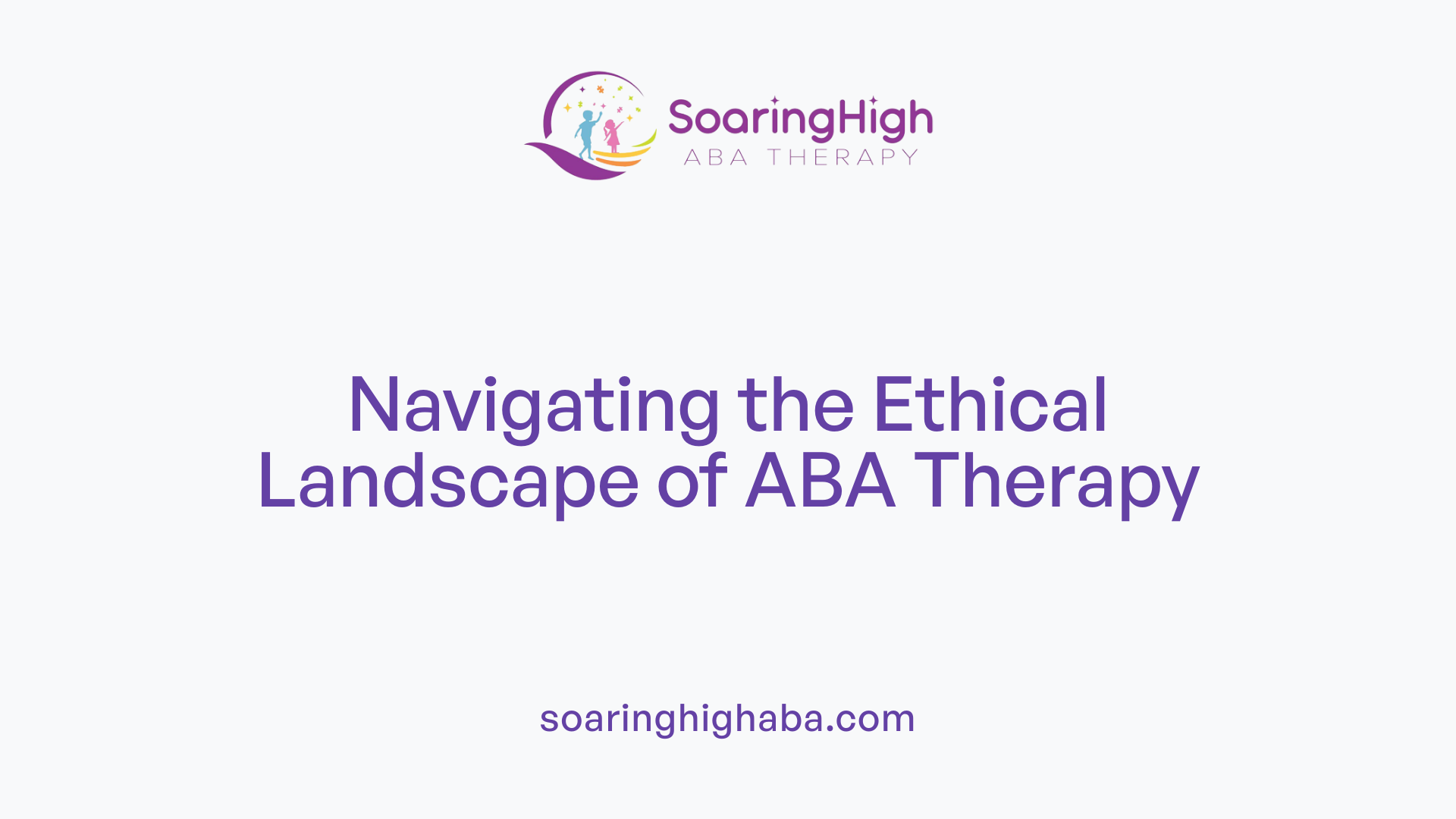 Navigating the Ethical Landscape of ABA Therapy