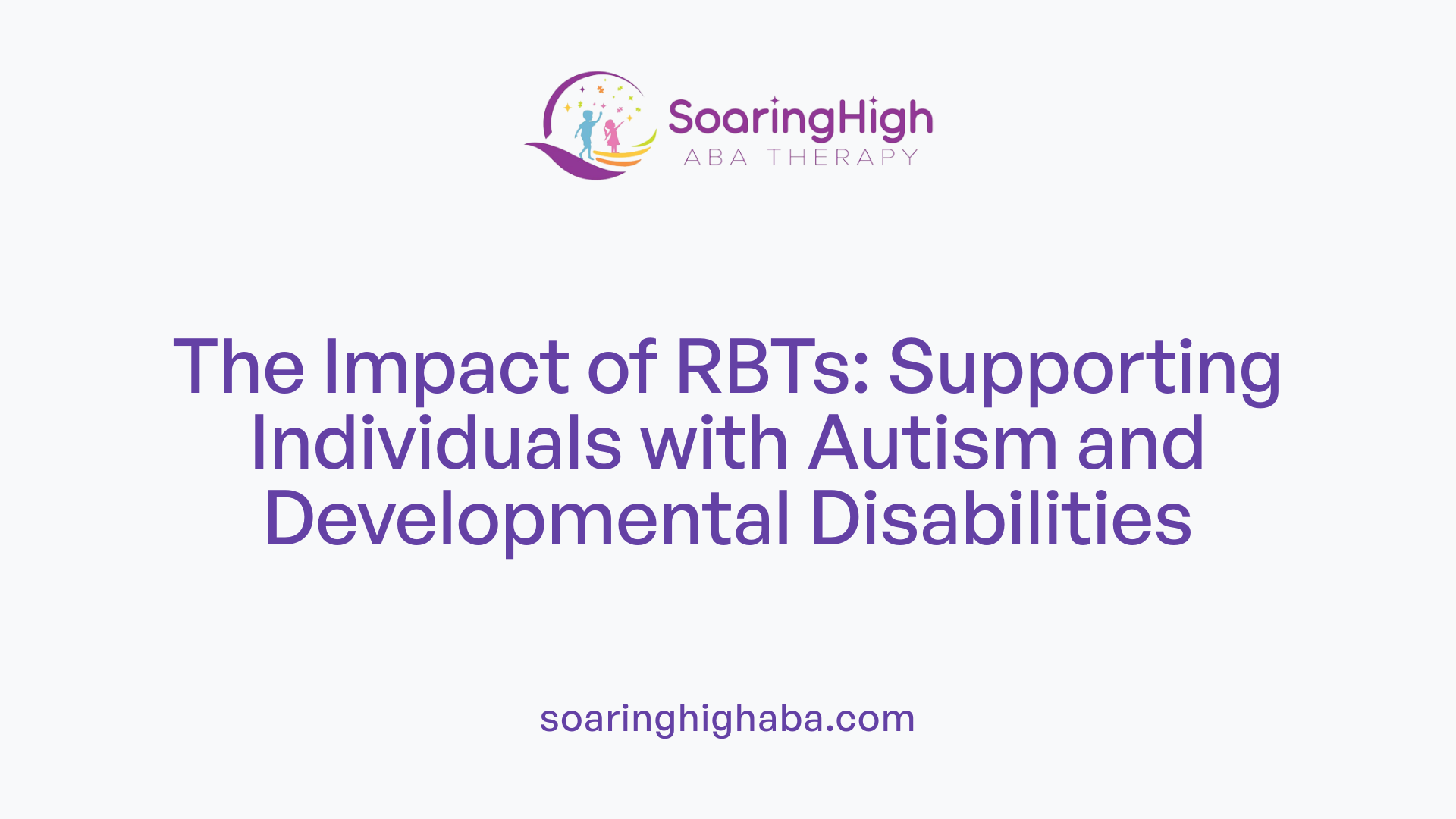 The Impact of RBTs: Supporting Individuals with Autism and Developmental Disabilities