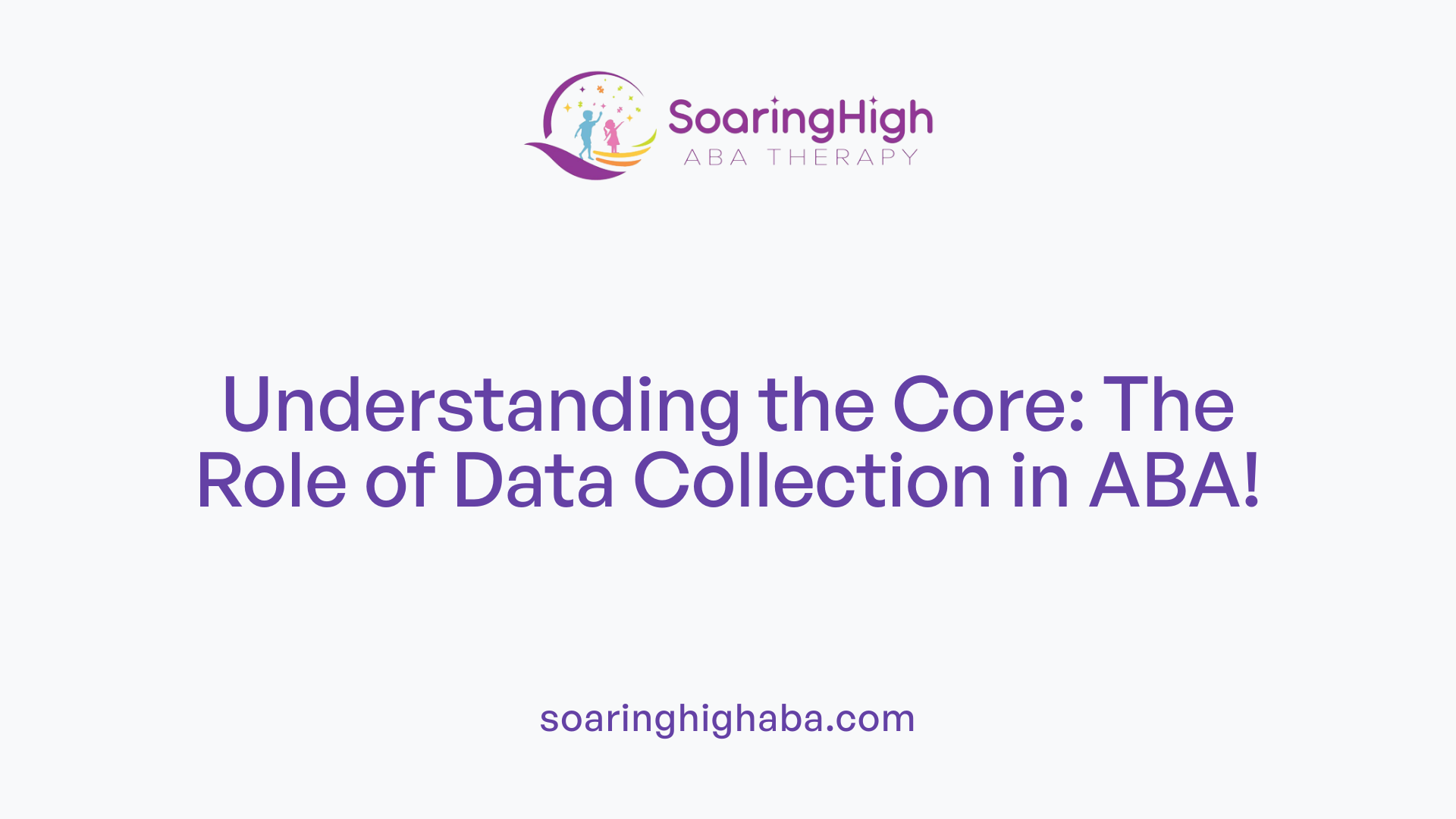 Understanding the Core: The Role of Data Collection in ABA!