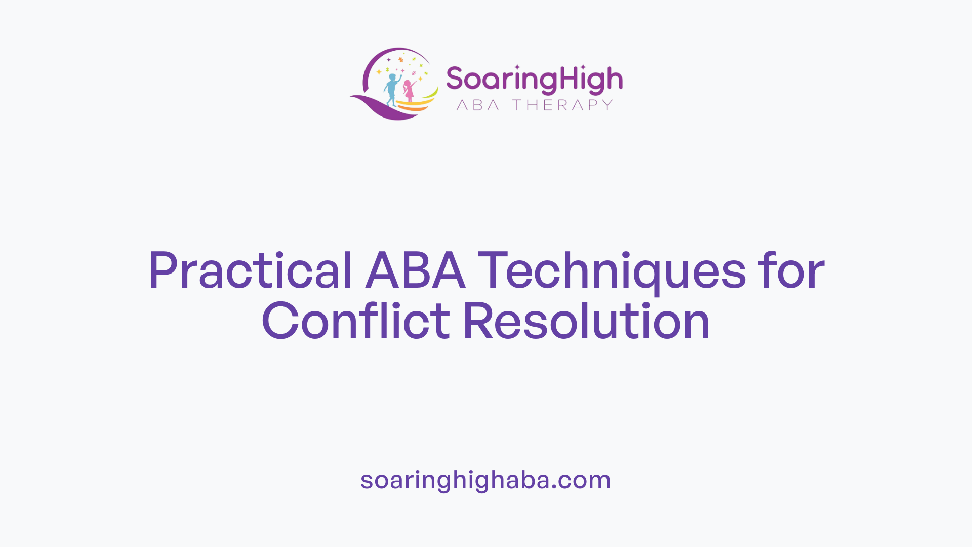 Practical ABA Techniques for Conflict Resolution