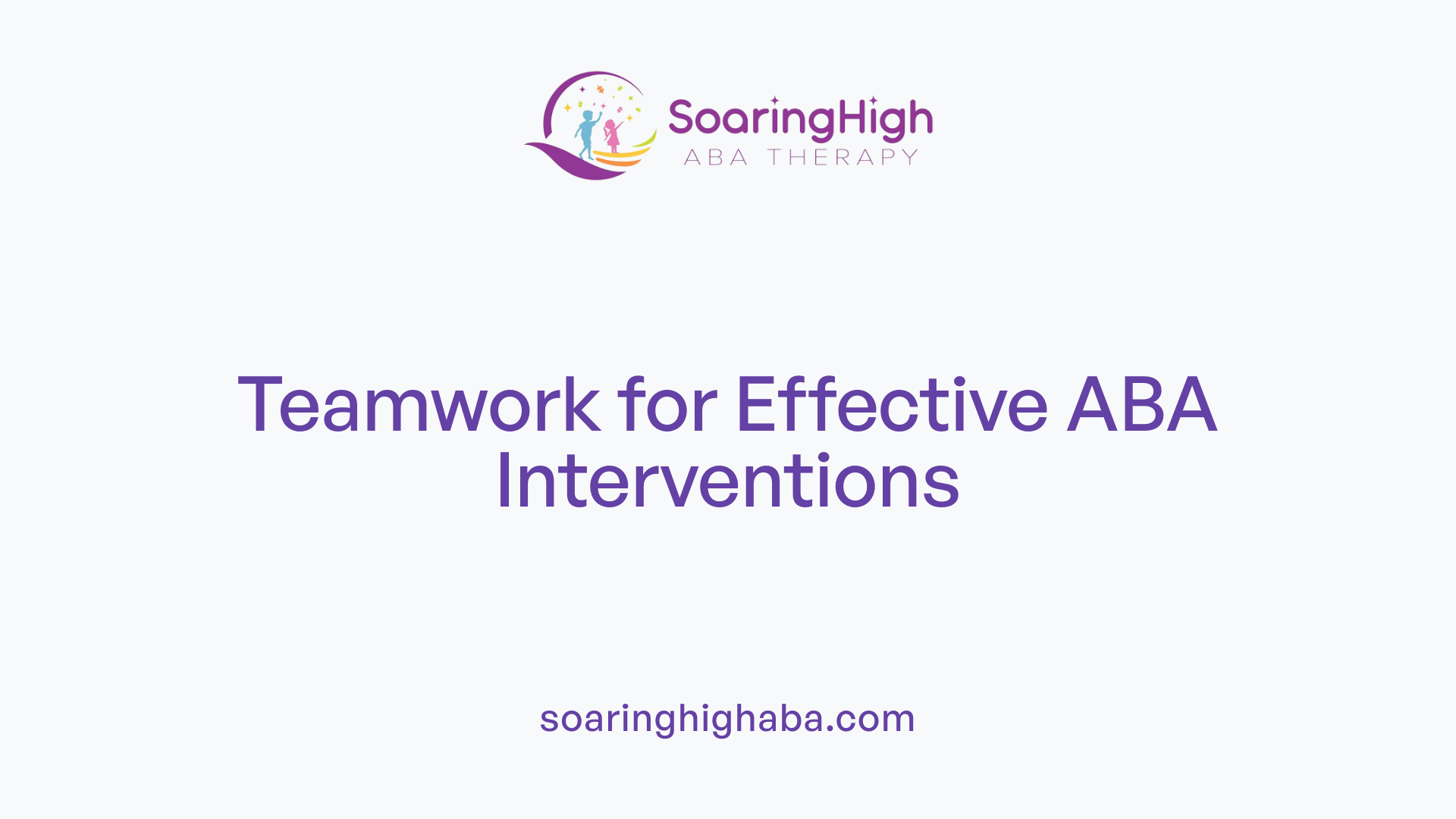 Teamwork for Effective ABA Interventions