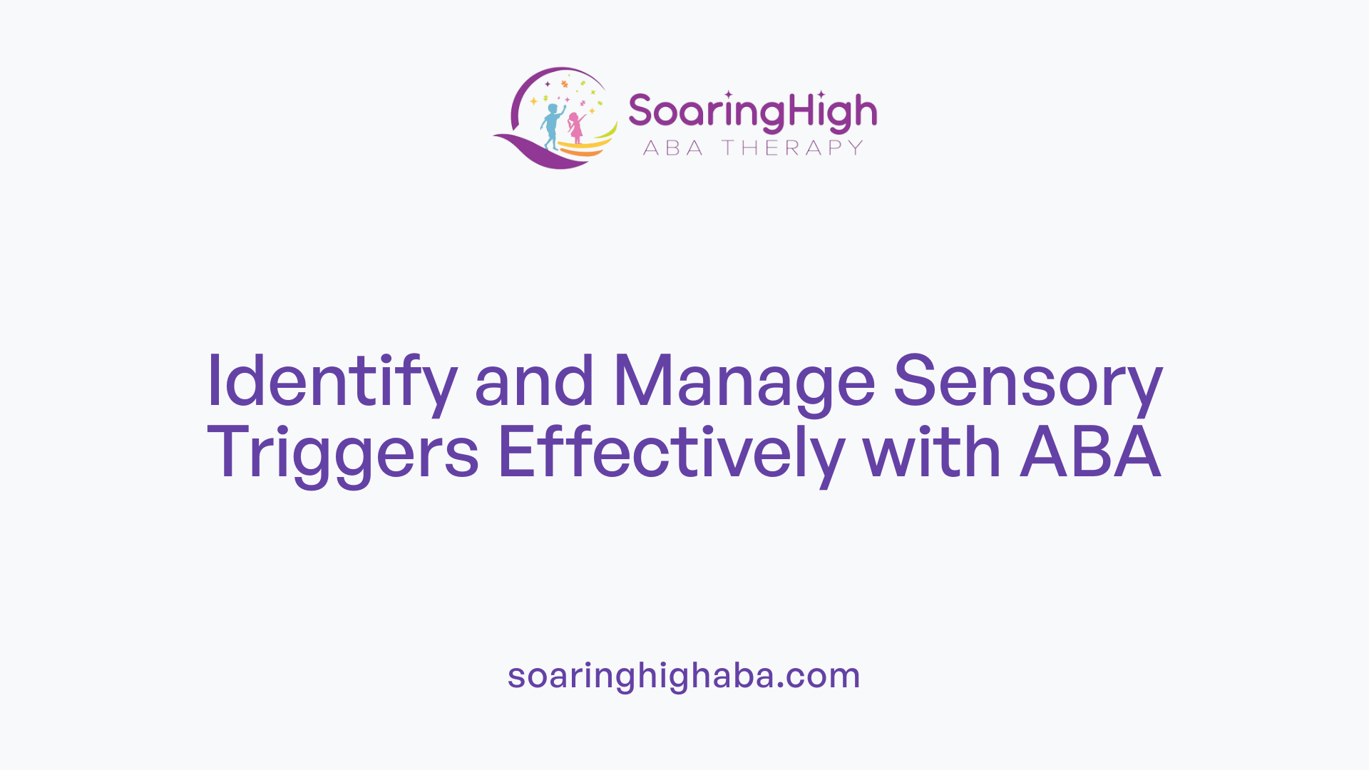 Identify and Manage Sensory Triggers Effectively with ABA