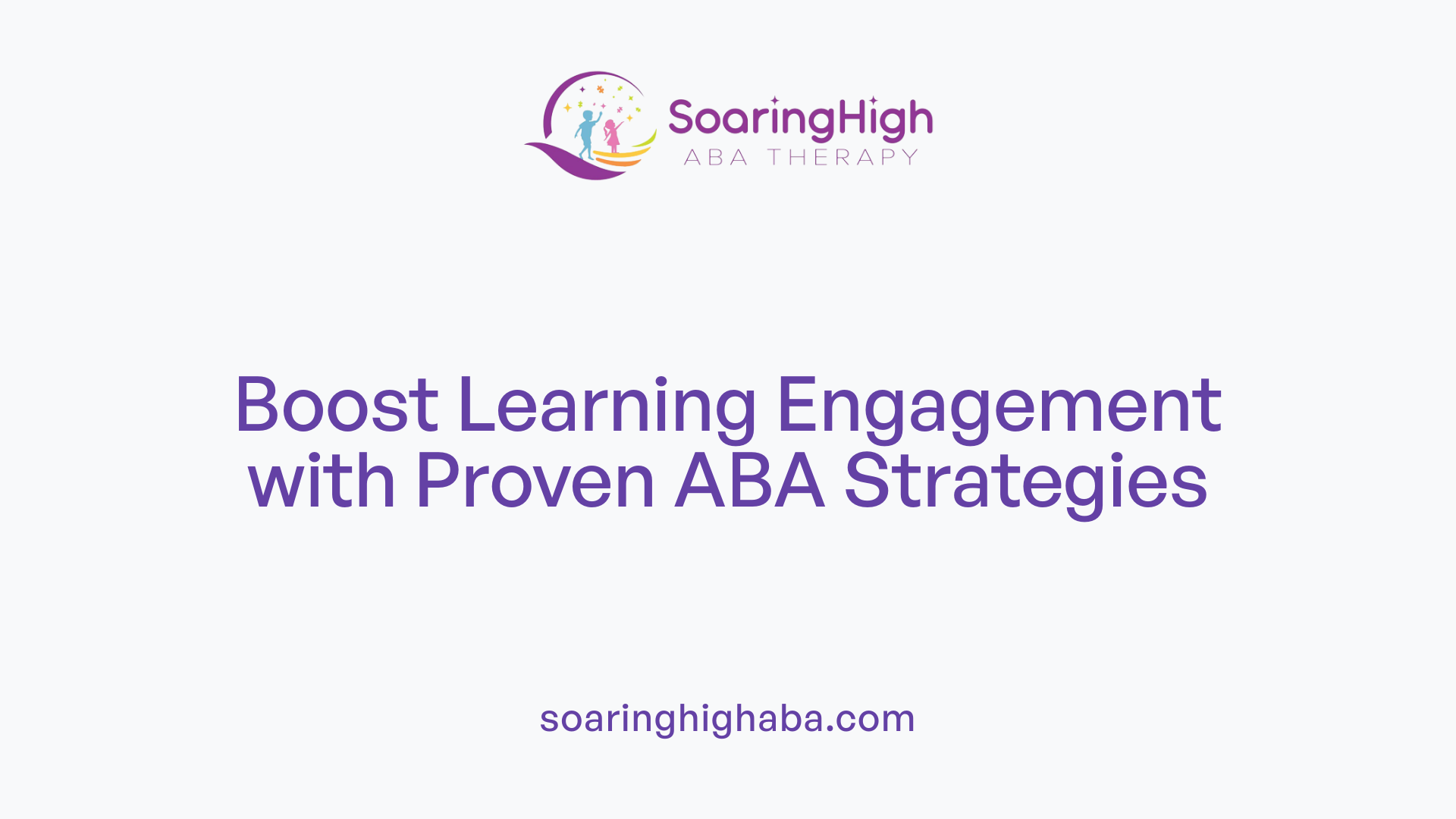 Boost Learning Engagement with Proven ABA Strategies