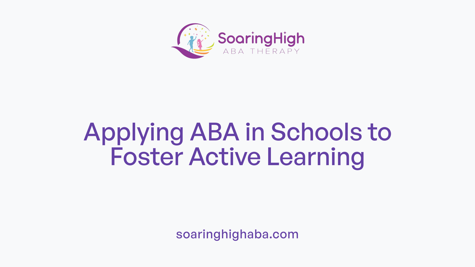 Applying ABA in Schools to Foster Active Learning