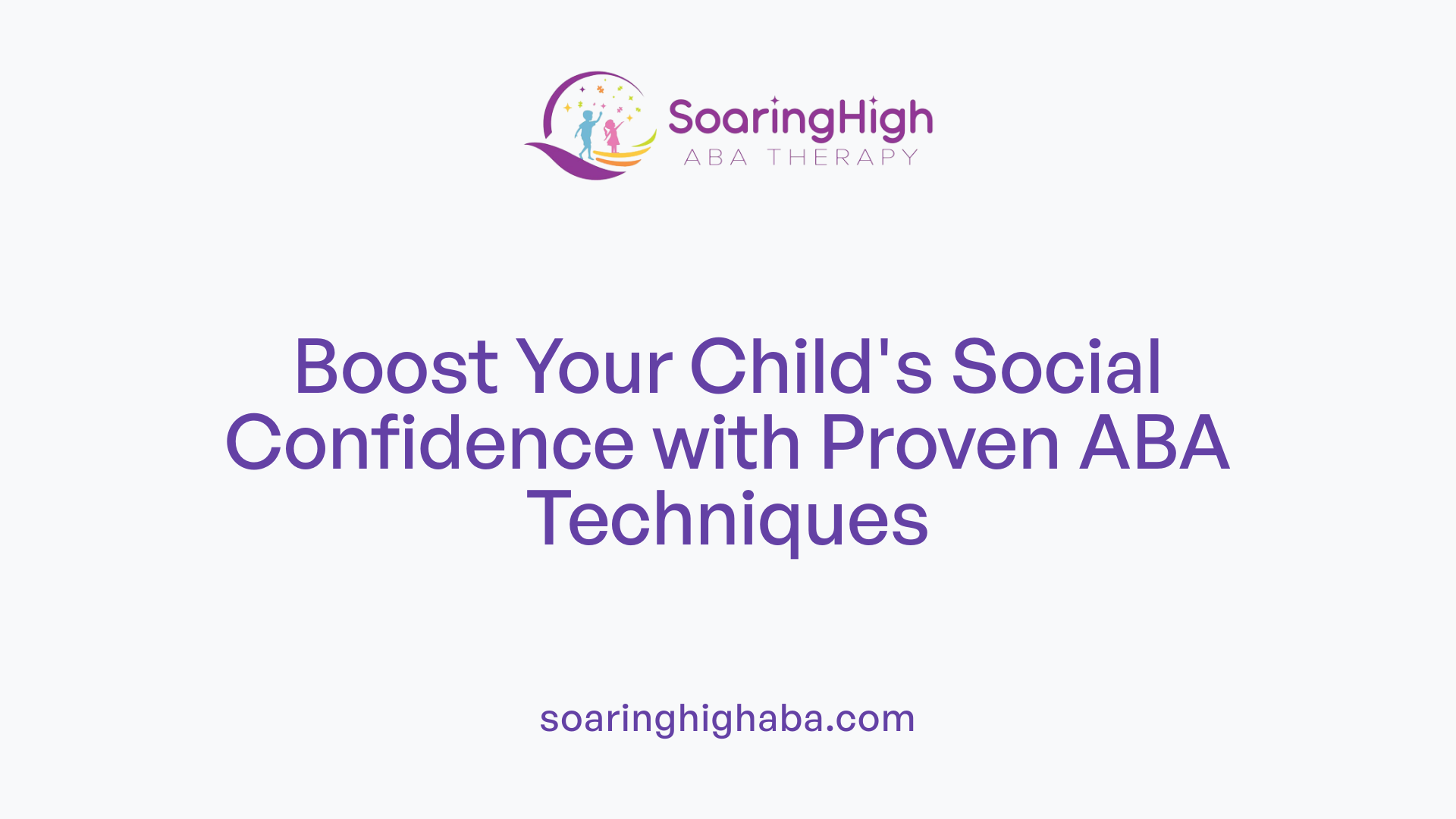 Boost Your Child's Social Confidence with Proven ABA Techniques