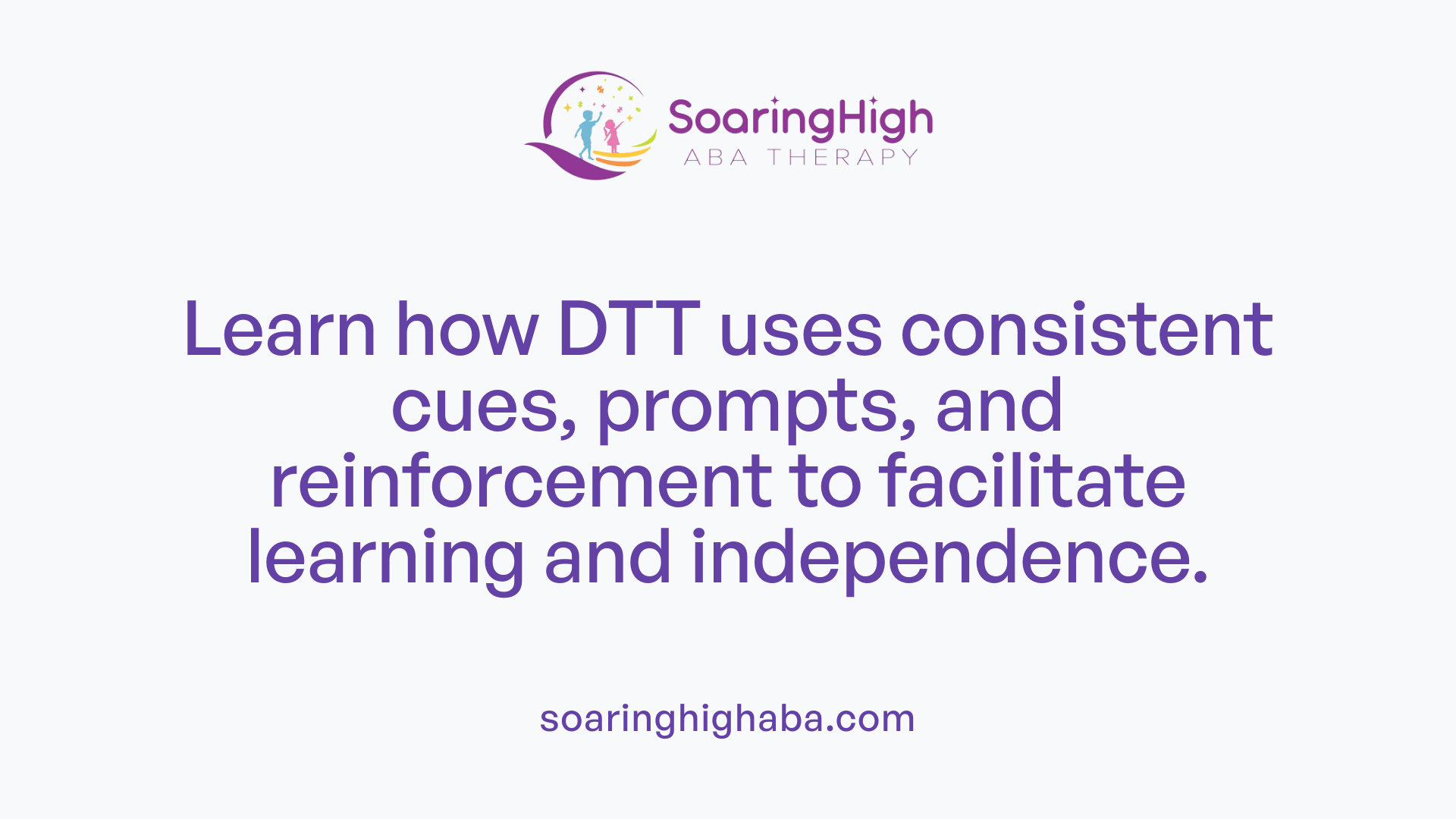 Learn how DTT uses consistent cues, prompts, and reinforcement to facilitate learning and independence.