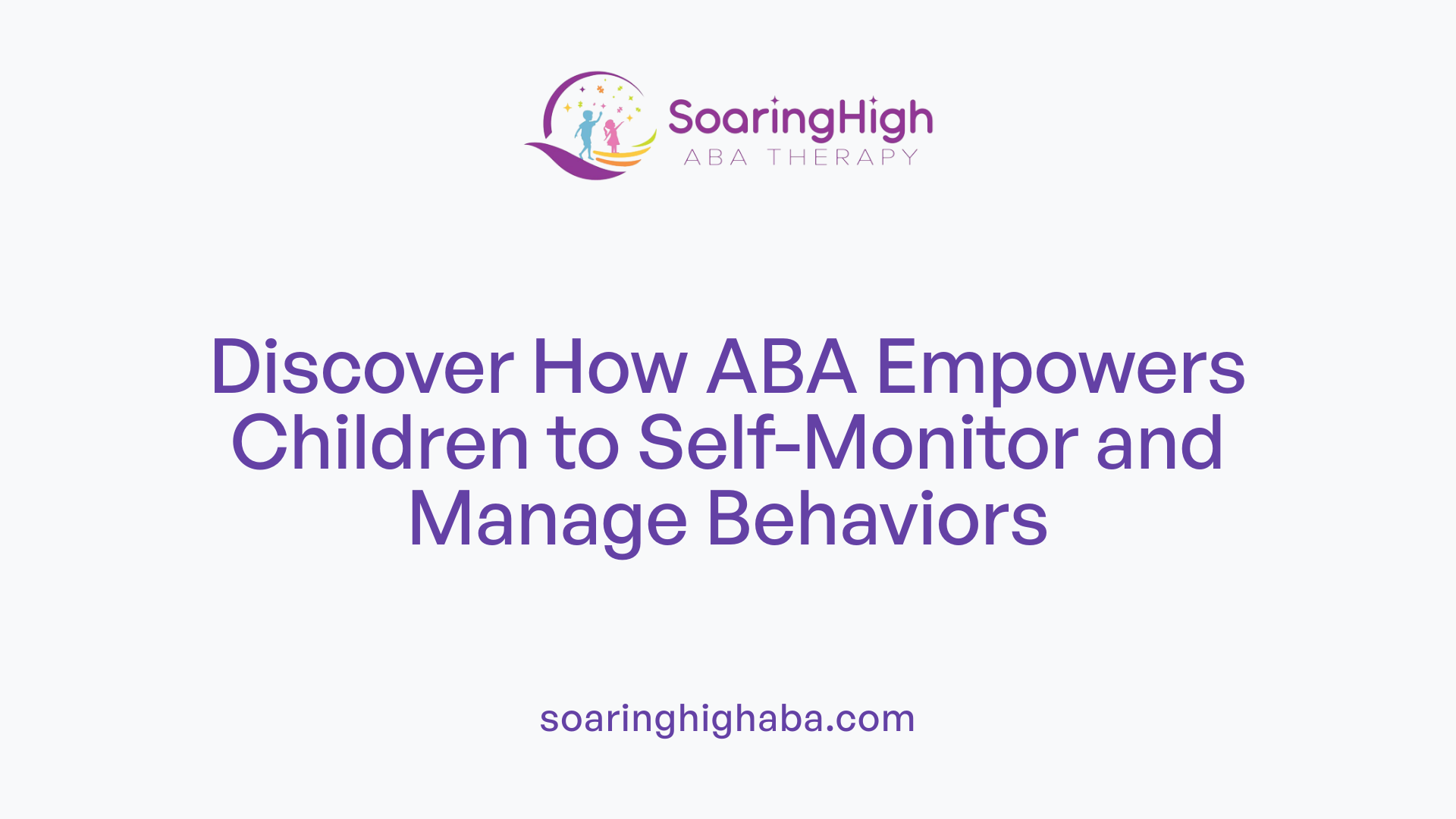 Discover How ABA Empowers Children to Self-Monitor and Manage Behaviors