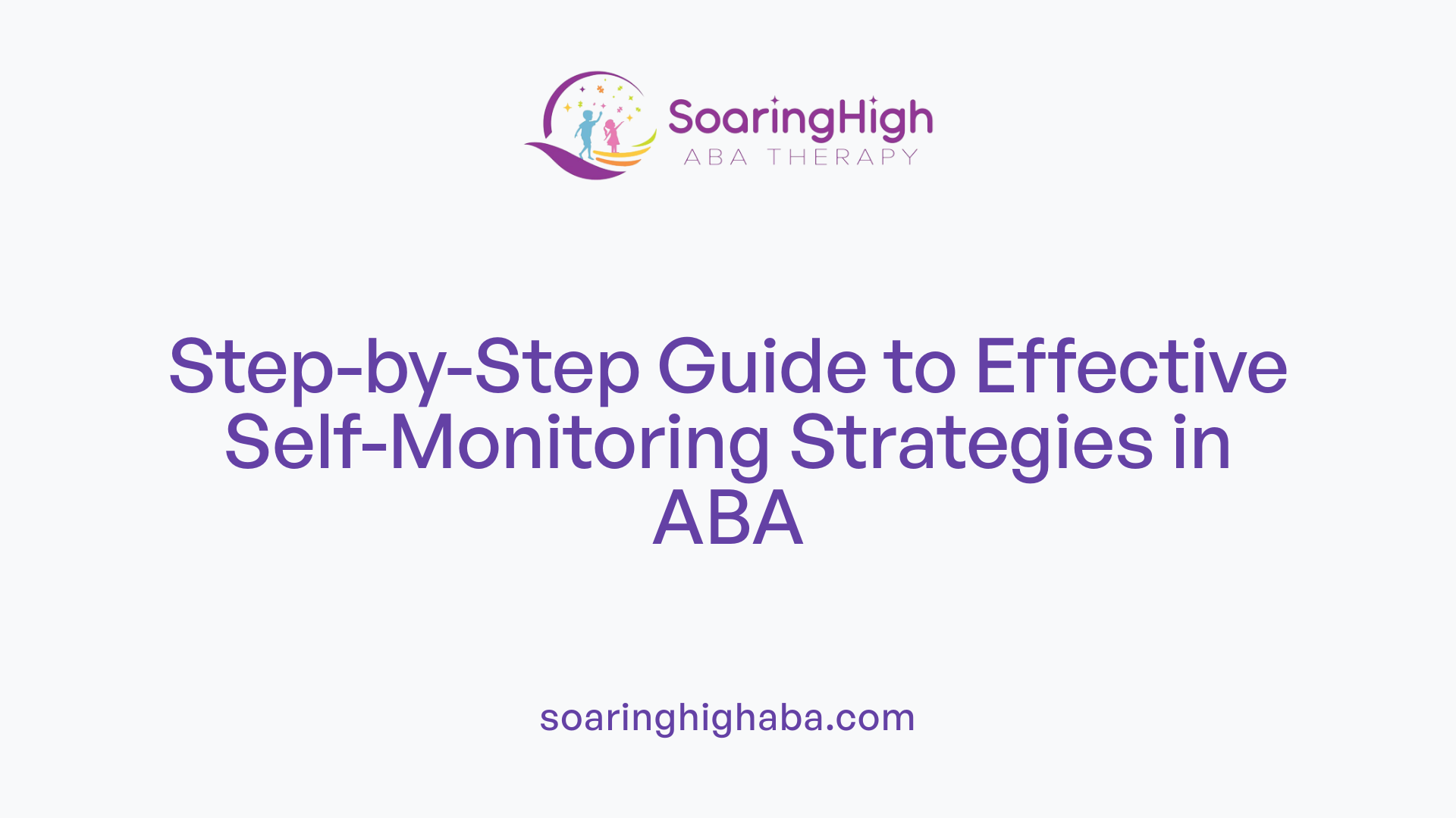 Step-by-Step Guide to Effective Self-Monitoring Strategies in ABA