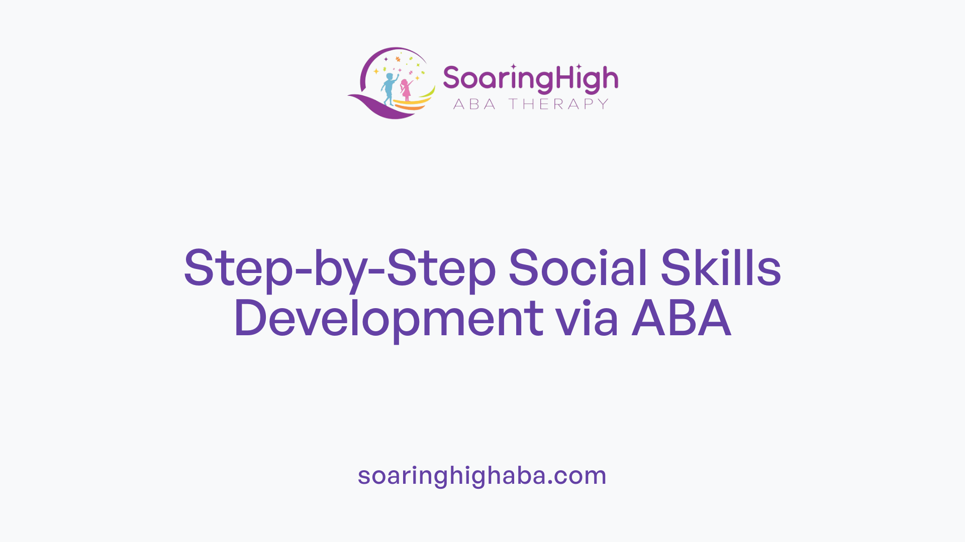 Step-by-Step Social Skills Development via ABA