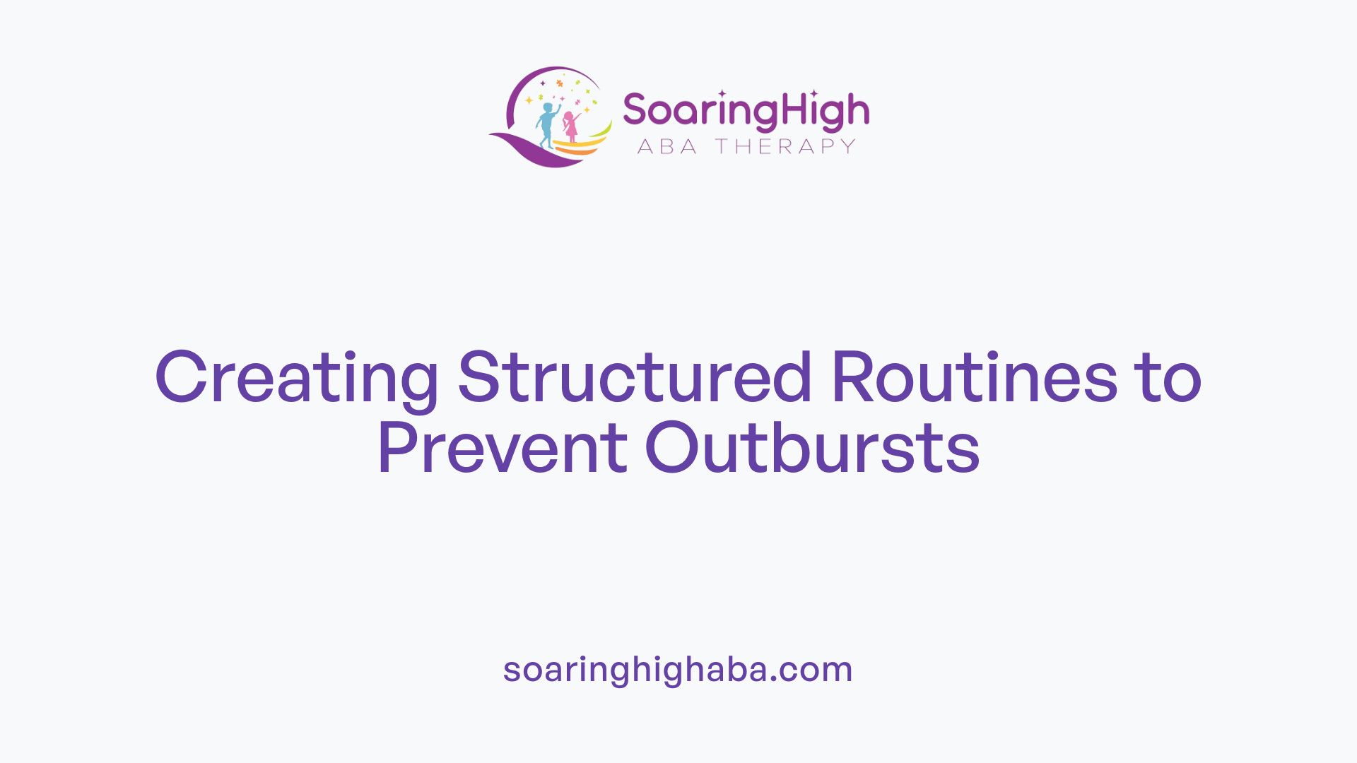 Creating Structured Routines to Prevent Outbursts