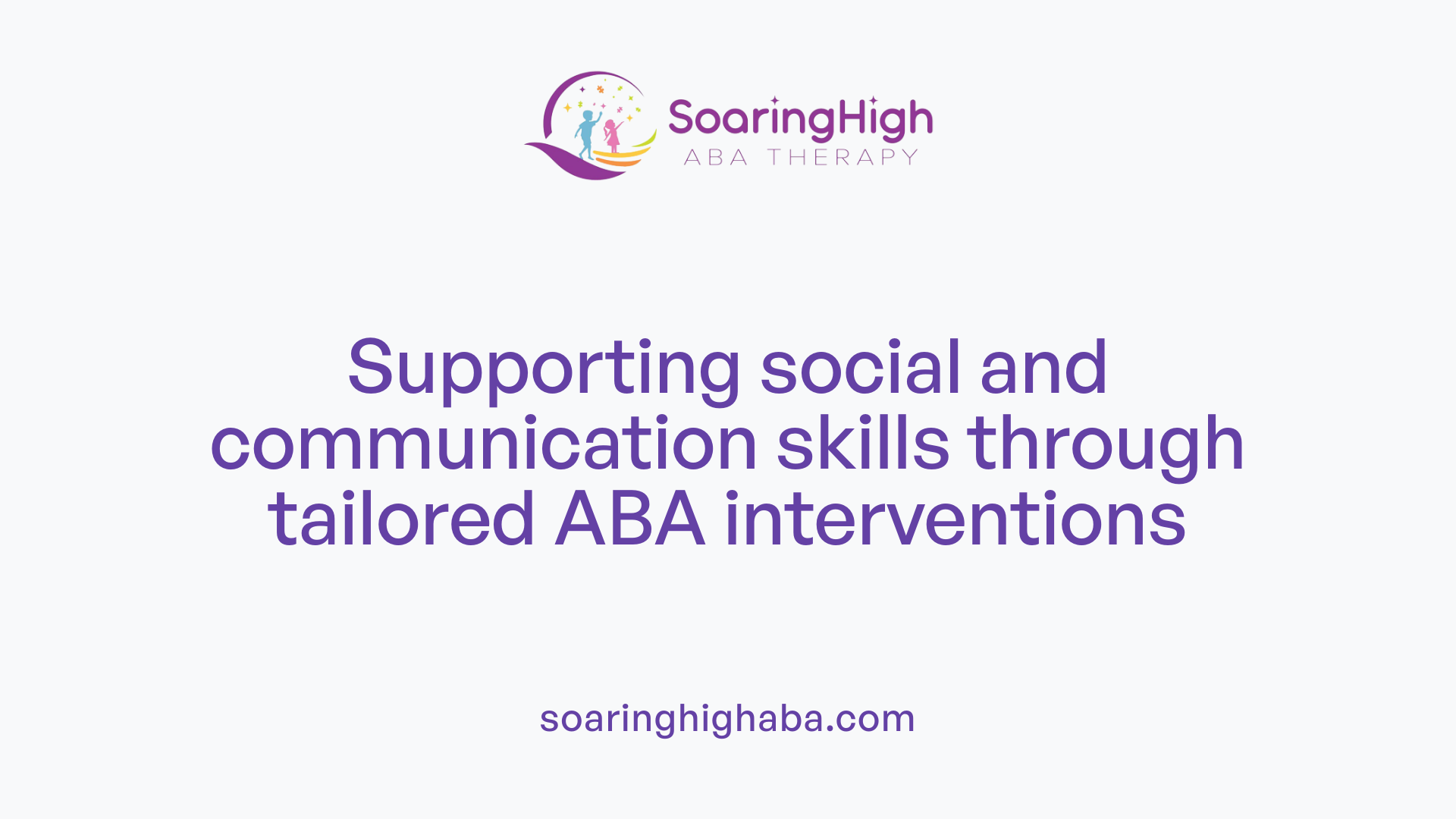 Supporting social and communication skills through tailored ABA interventions