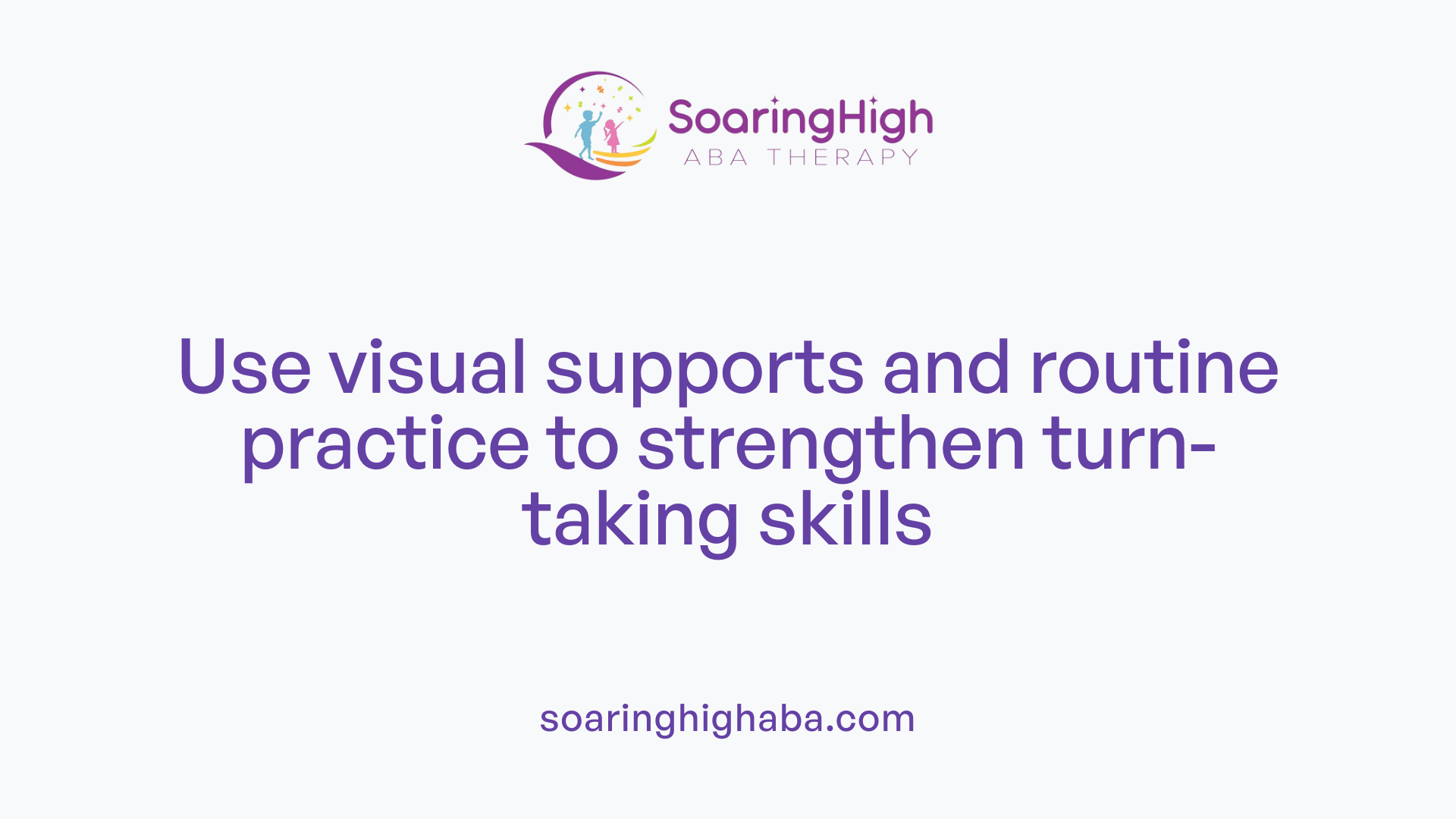 Use visual supports and routine practice to strengthen turn-taking skills