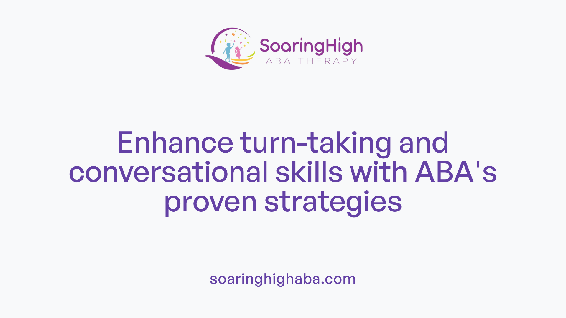 Enhance turn-taking and conversational skills with ABA's proven strategies