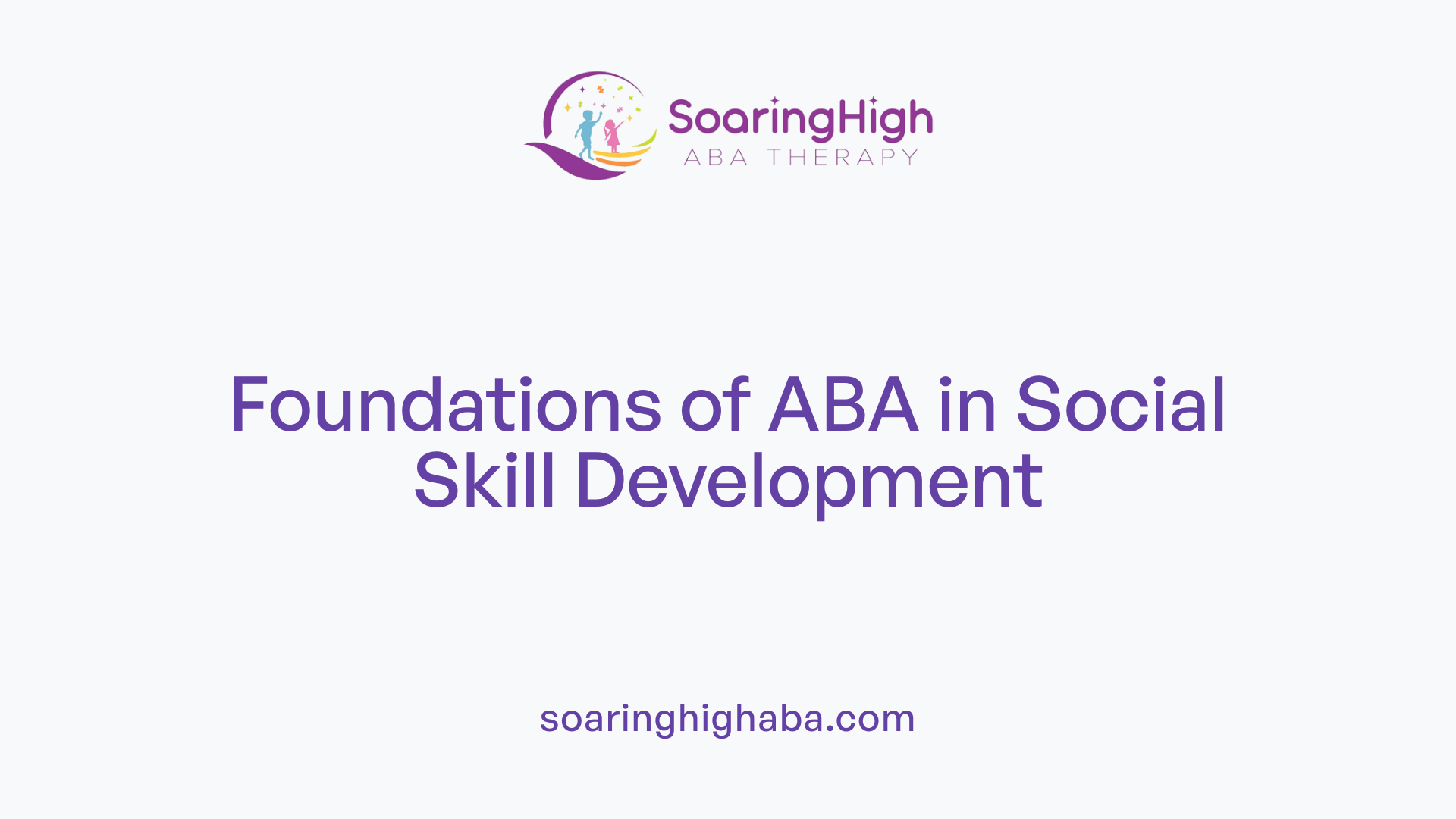 Foundations of ABA in Social Skill Development